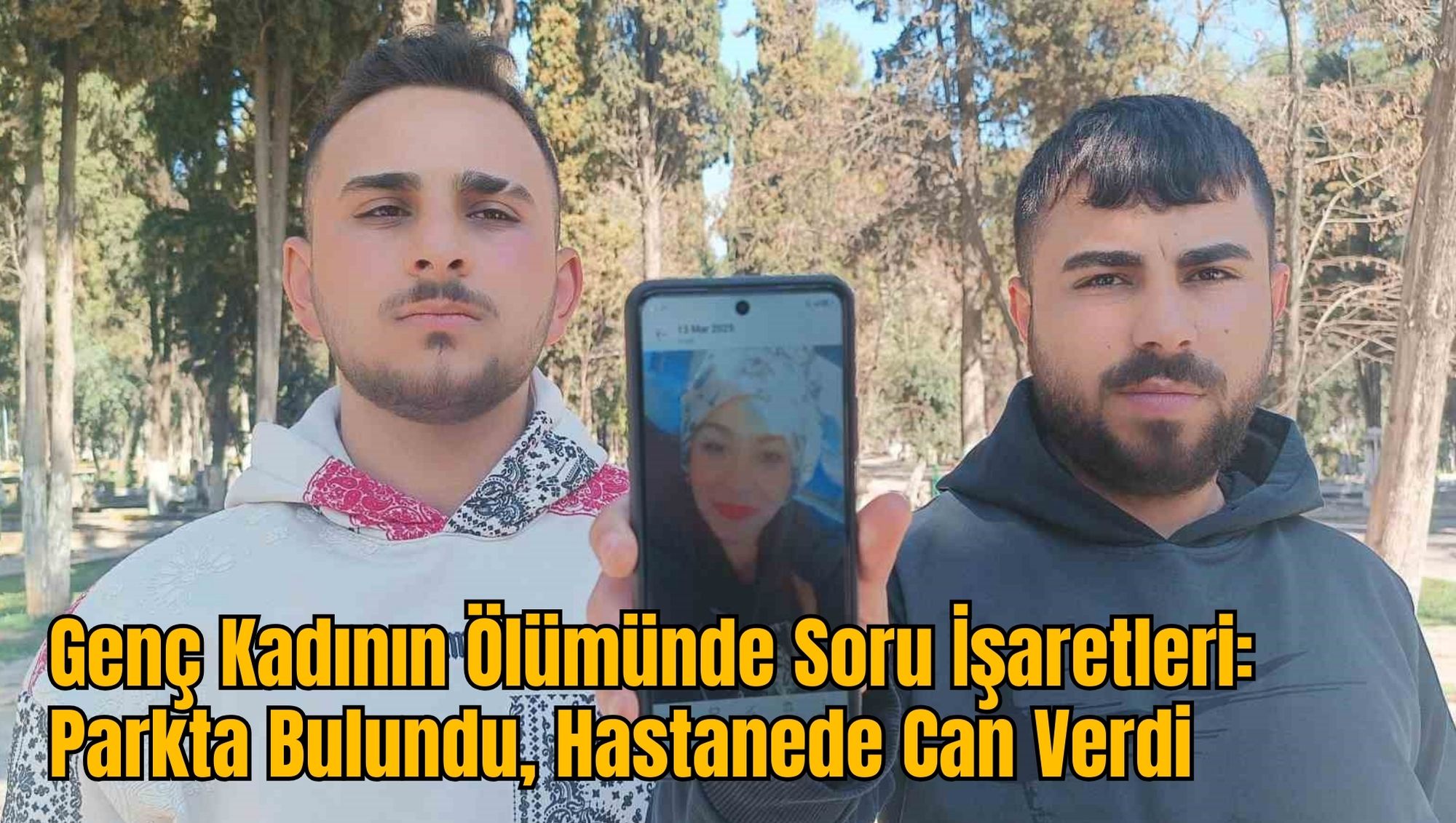 Genç Kadının Ölümünde Soru İşaretleri: Parkta Bulundu, Hastanede Can Verdi