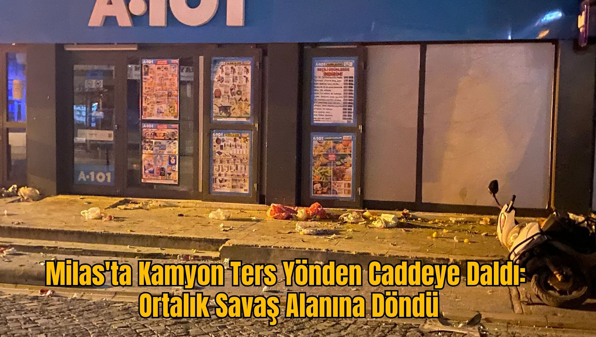 Milas'ta Kamyon Ters Yönden Caddeye Daldı: Ortalık Savaş Alanına Döndü