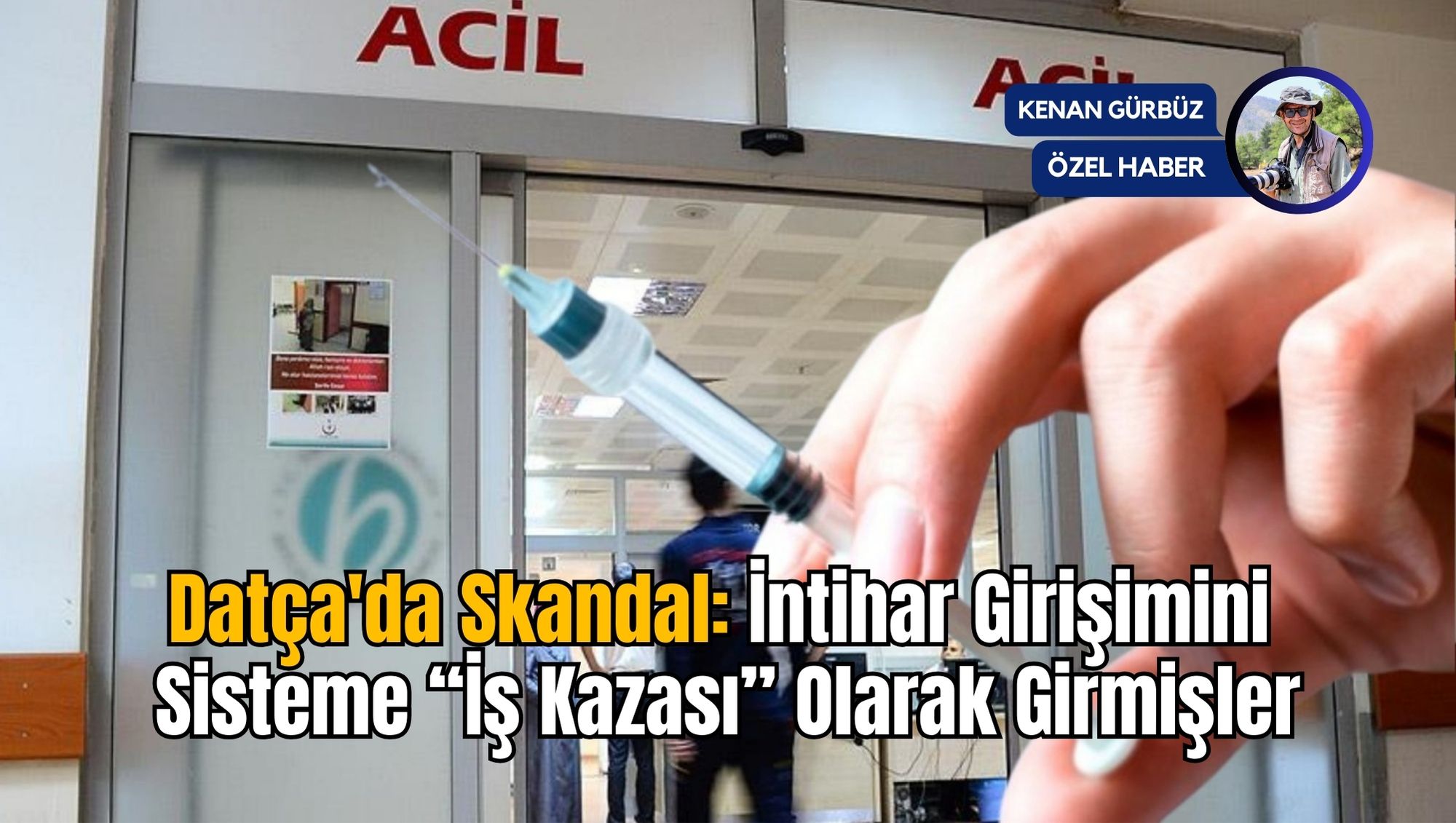 Datça'da Skandal: İntihar Girişimini Sisteme “İş Kazası” Olarak Girmişler