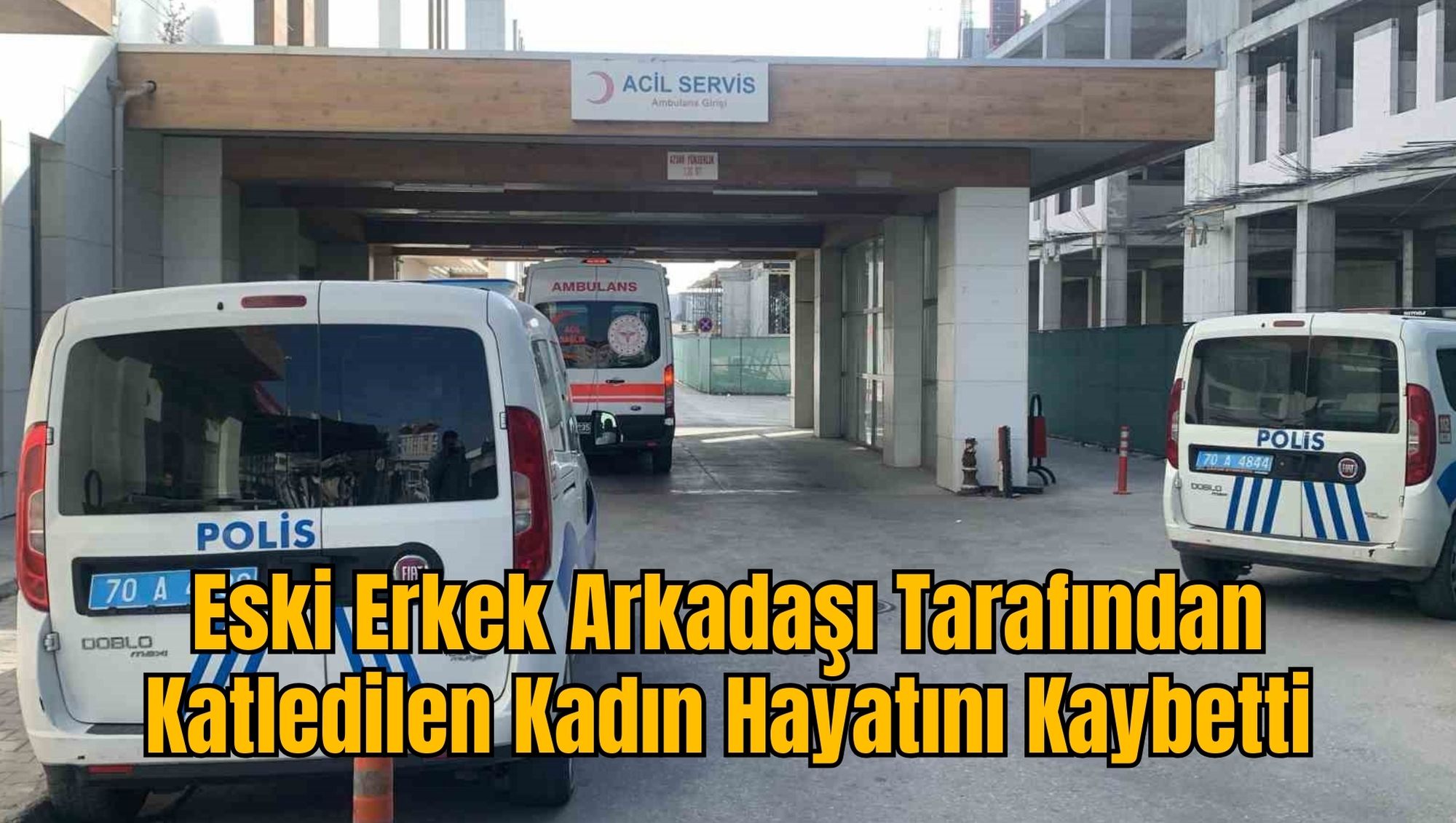 Eski Erkek Arkadaşı Tarafından Katledilen Kadın Hayatını Kaybetti