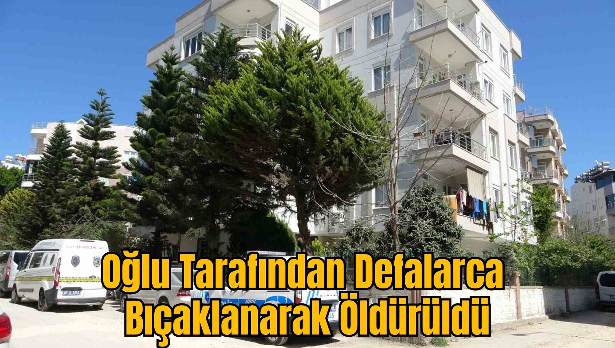 Oğlu Tarafından Defalarca Bıçaklanarak Öldürüldü