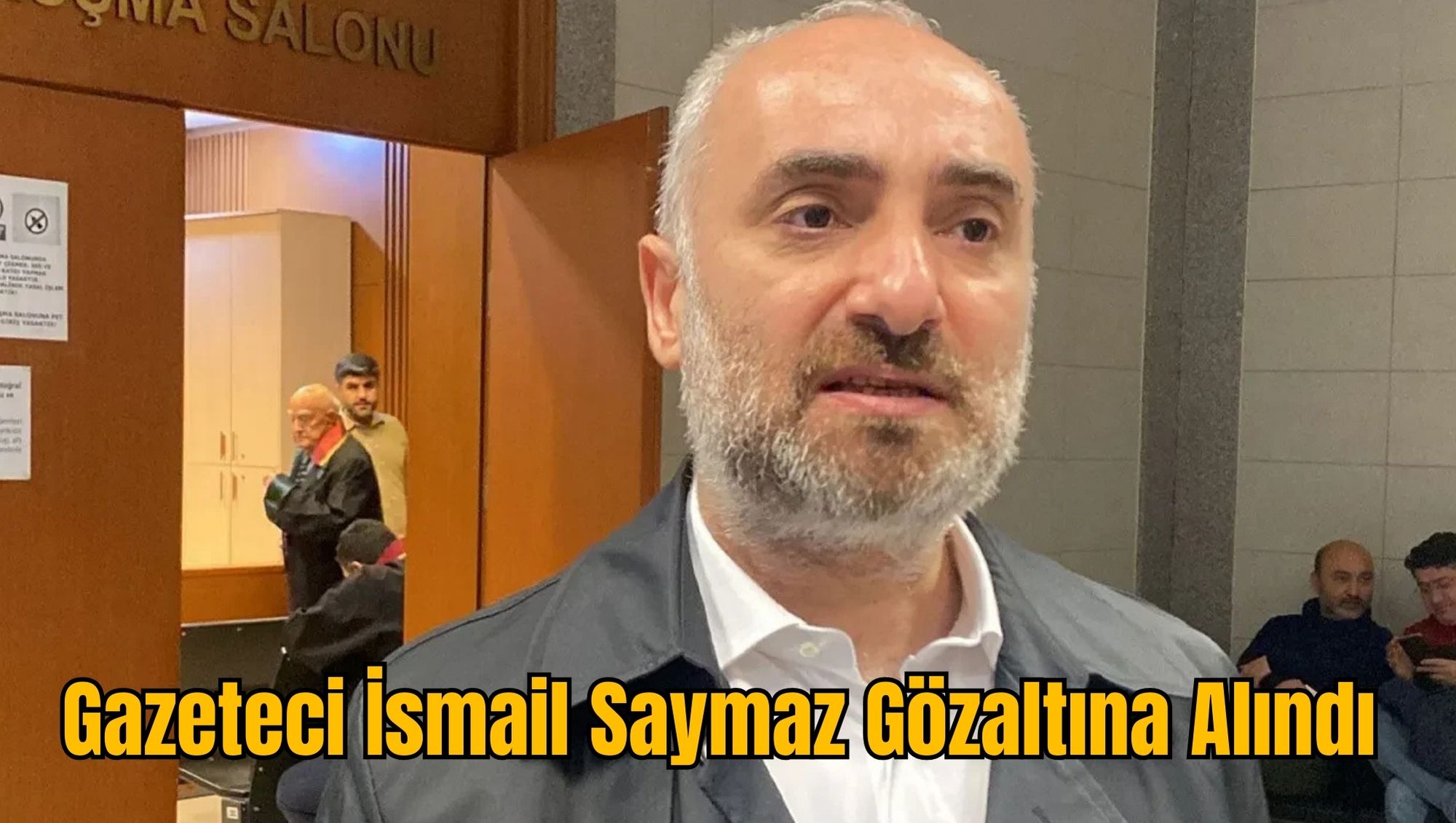 Gazeteci İsmail Saymaz Gözaltına Alındı