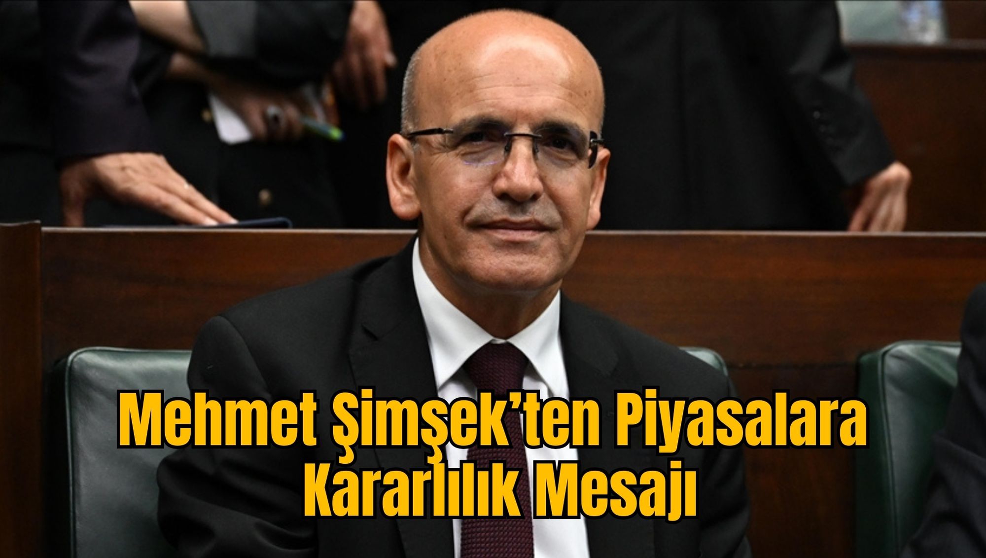 Mehmet Şimşek’ten Piyasalara Kararlılık Mesajı