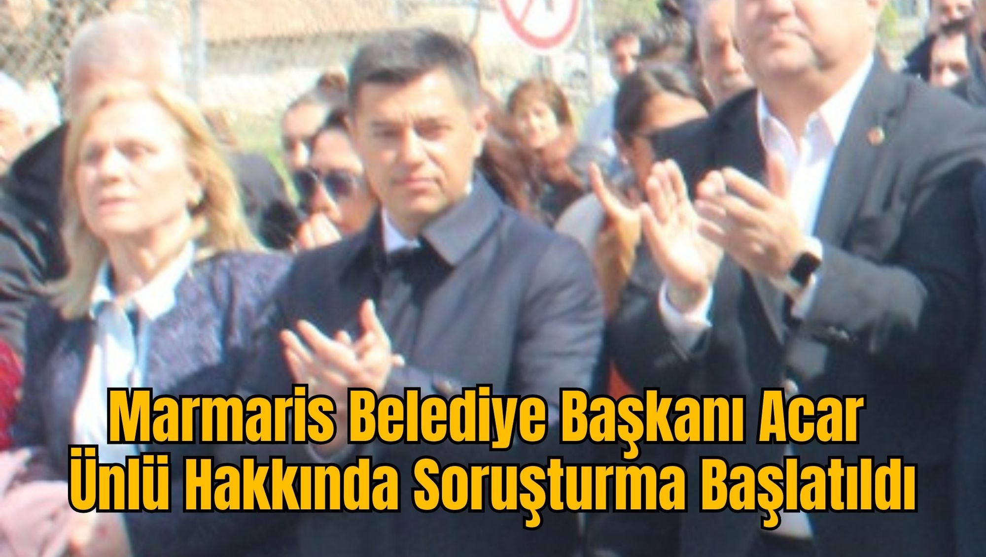 Marmaris Belediye Başkanı Acar Ünlü Hakkında Soruşturma Başlatıldı