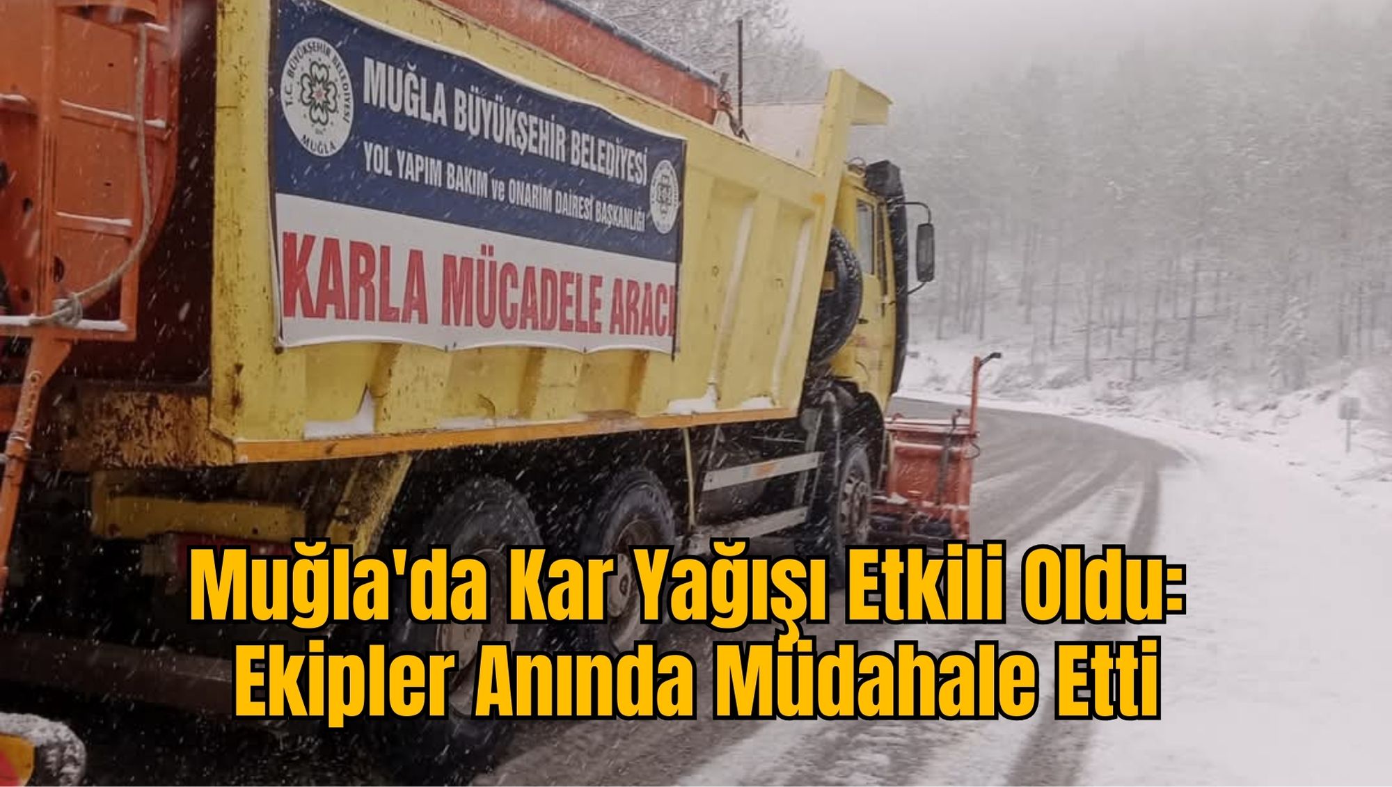 Muğla'da Kar Yağışı Etkili Oldu: Ekipler Anında Müdahale Etti
