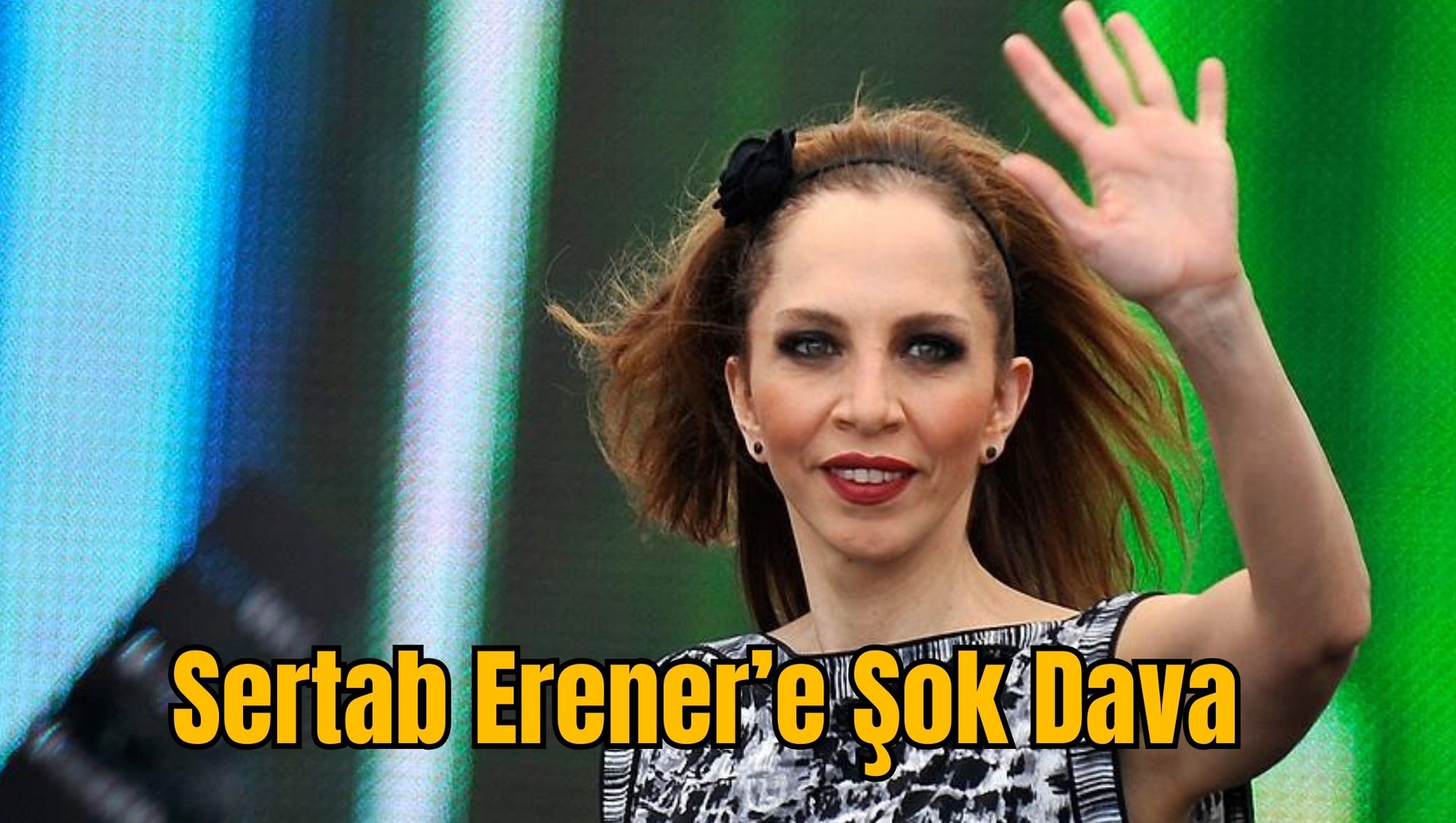 Sertab Erener’e Şok Dava