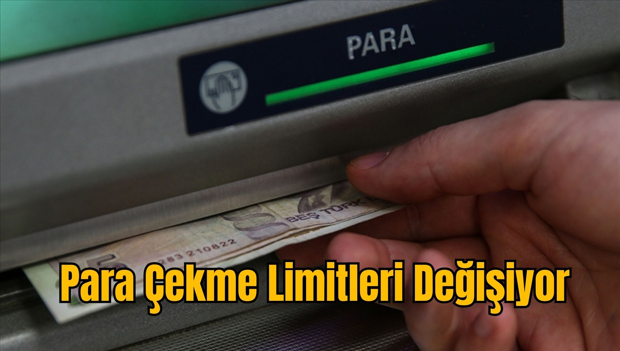 Para Çekme Limitleri Değişiyor