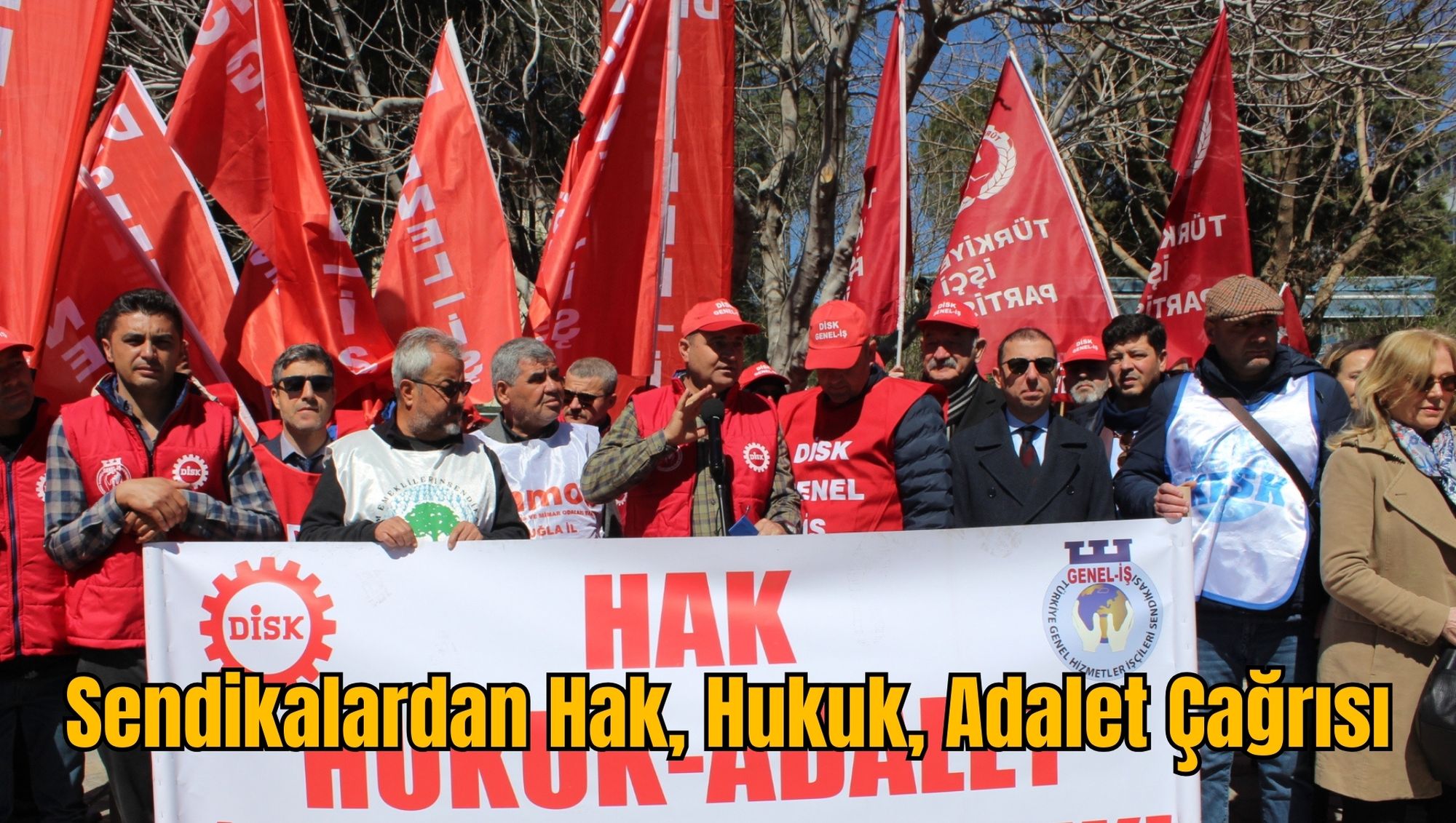 Sendikalardan Hak, Hukuk, Adalet Çağrısı