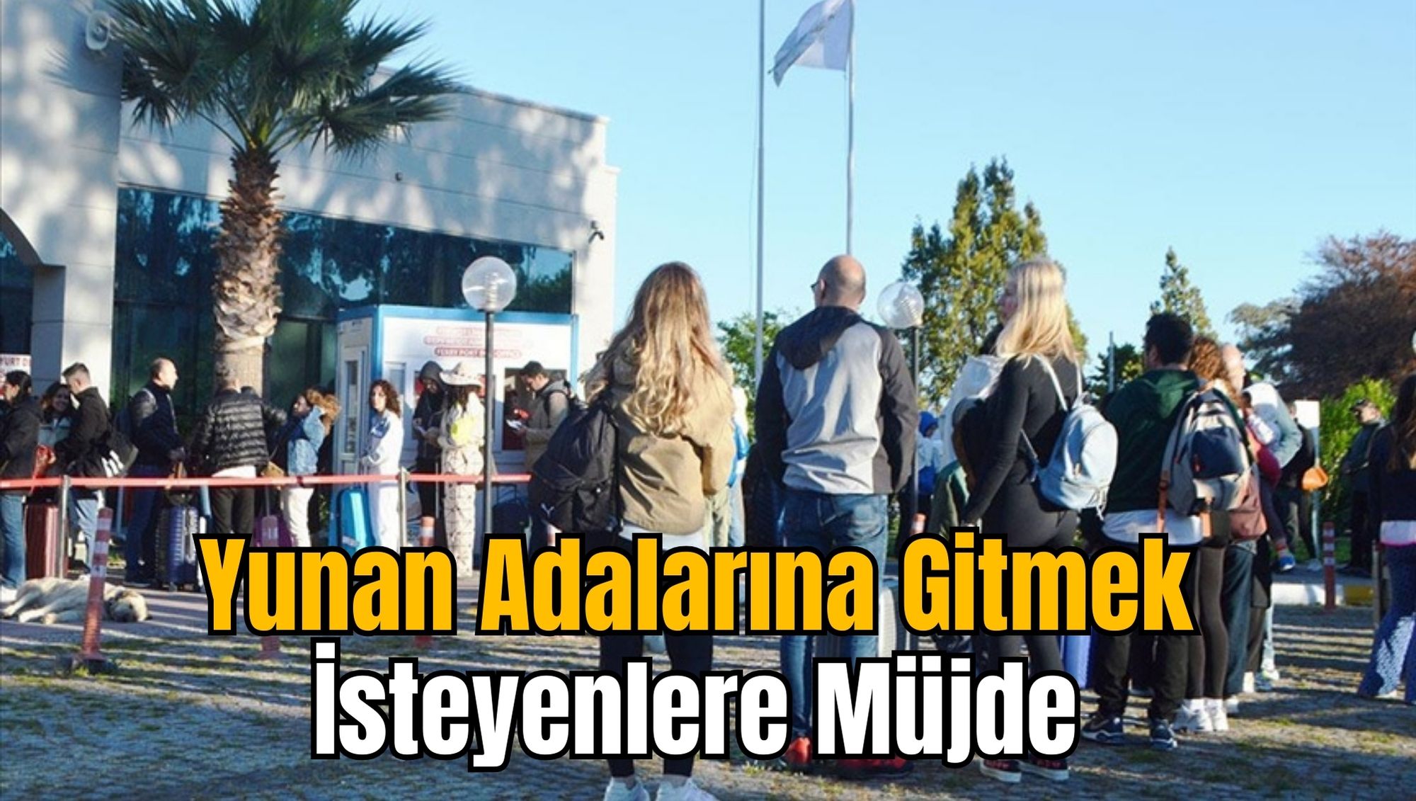 Yunan Adalarına Gitmek İsteyenlere Müjde