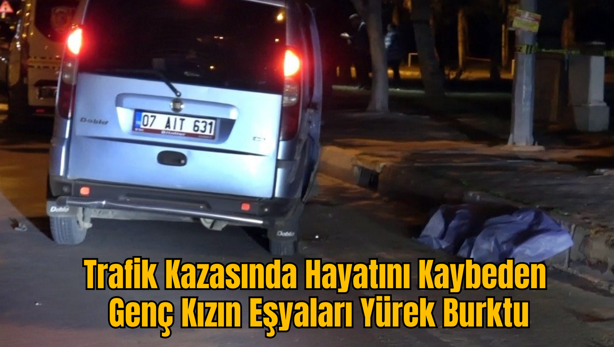 Trafik Kazasında Hayatını Kaybeden Genç Kızın Eşyaları Yürek Burktu