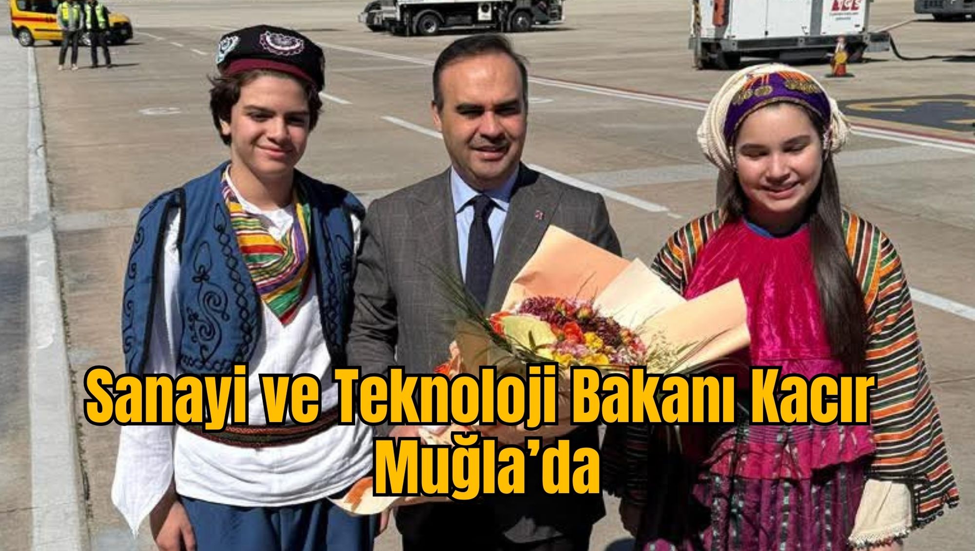 Sanayi ve Teknoloji Bakanı Kacır Muğla’da