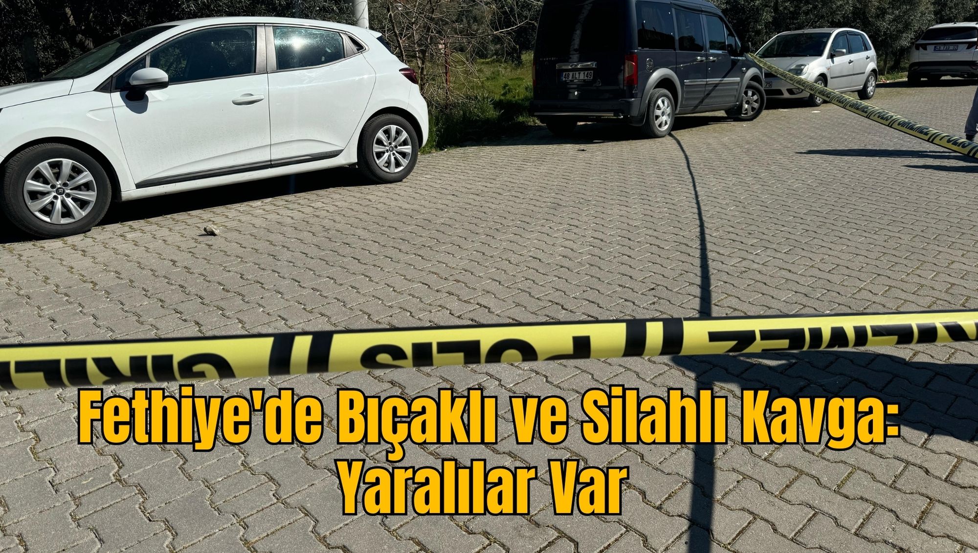 Fethiye'de Bıçaklı ve Silahlı Kavga: Yaralılar Var