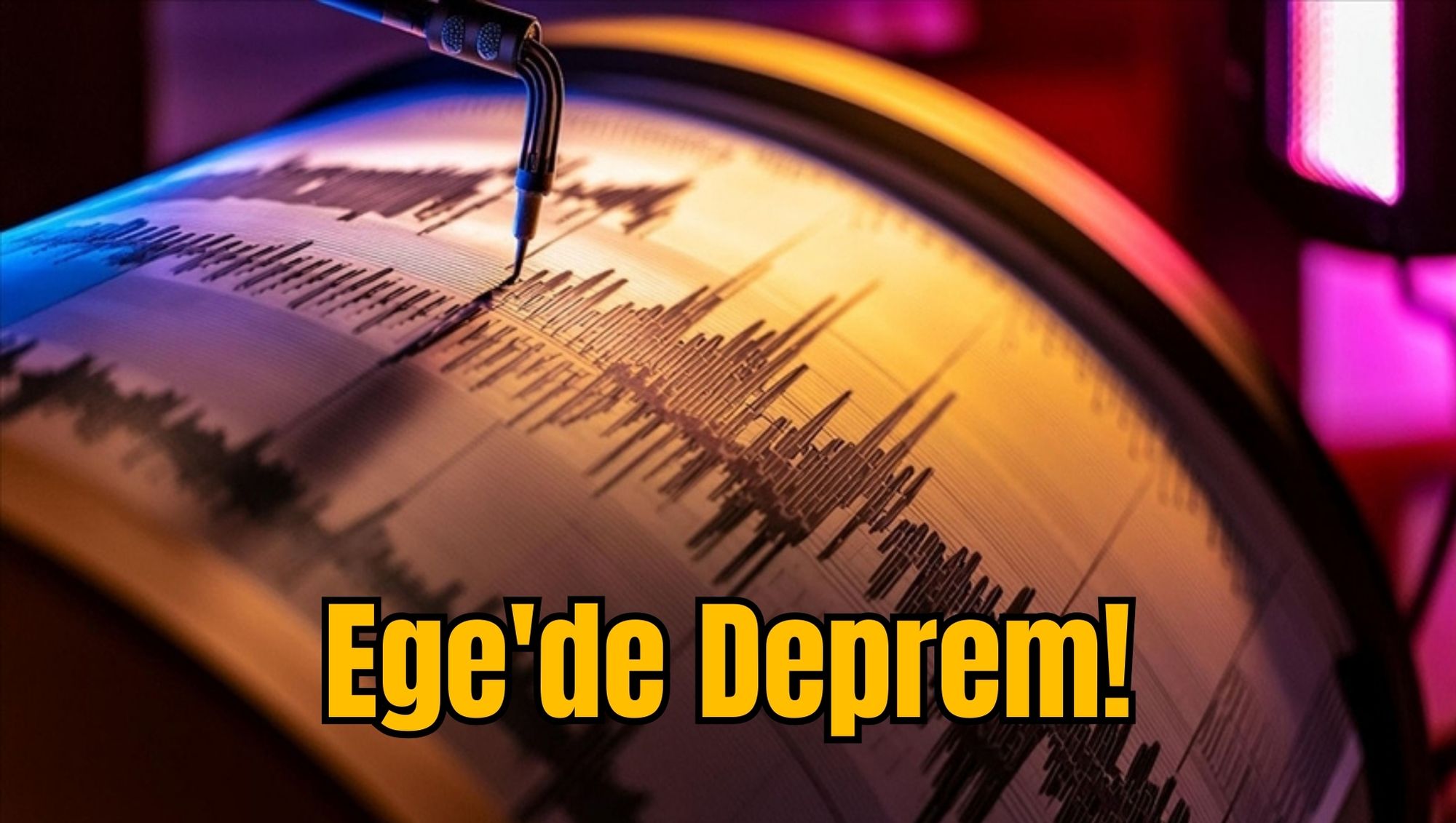 Ege'de Deprem!