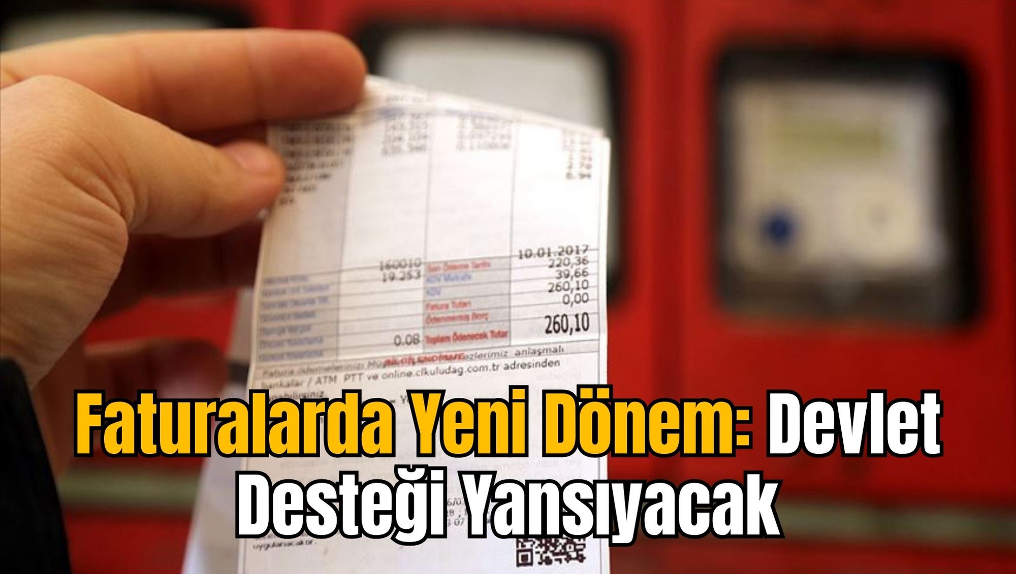 Faturalarda Yeni Dönem: Devlet Desteği Yansıyacak