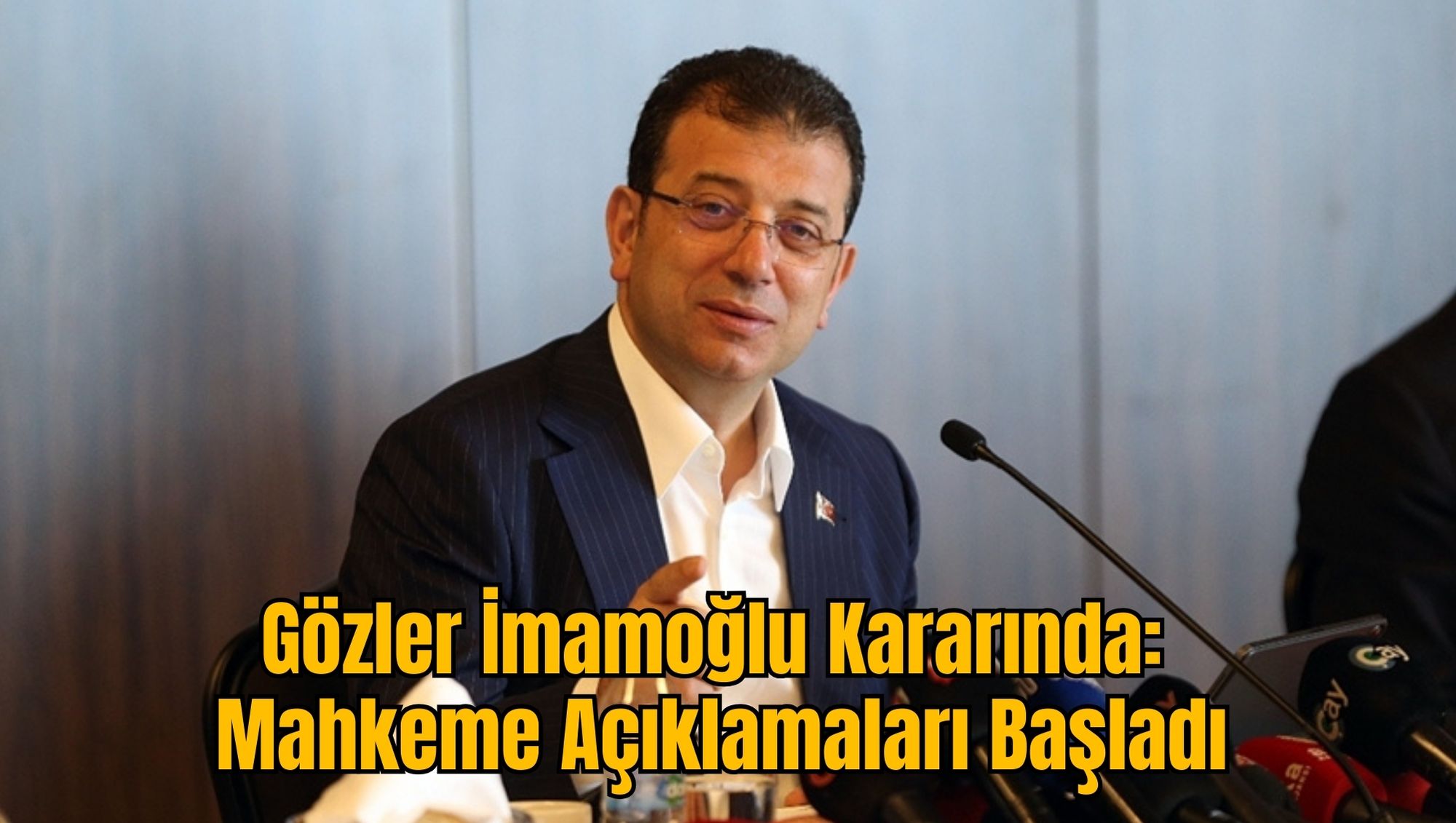 Gözler İmamoğlu Kararında: Mahkeme Açıklamaları Başladı