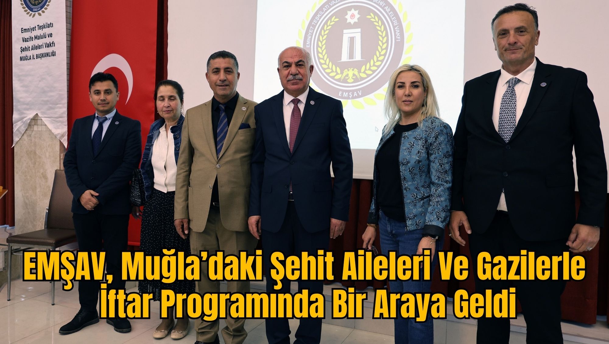 EMŞAV, Muğla’daki Şehit Aileleri Ve Gazilerle İftar Programında Bir Araya Geldi