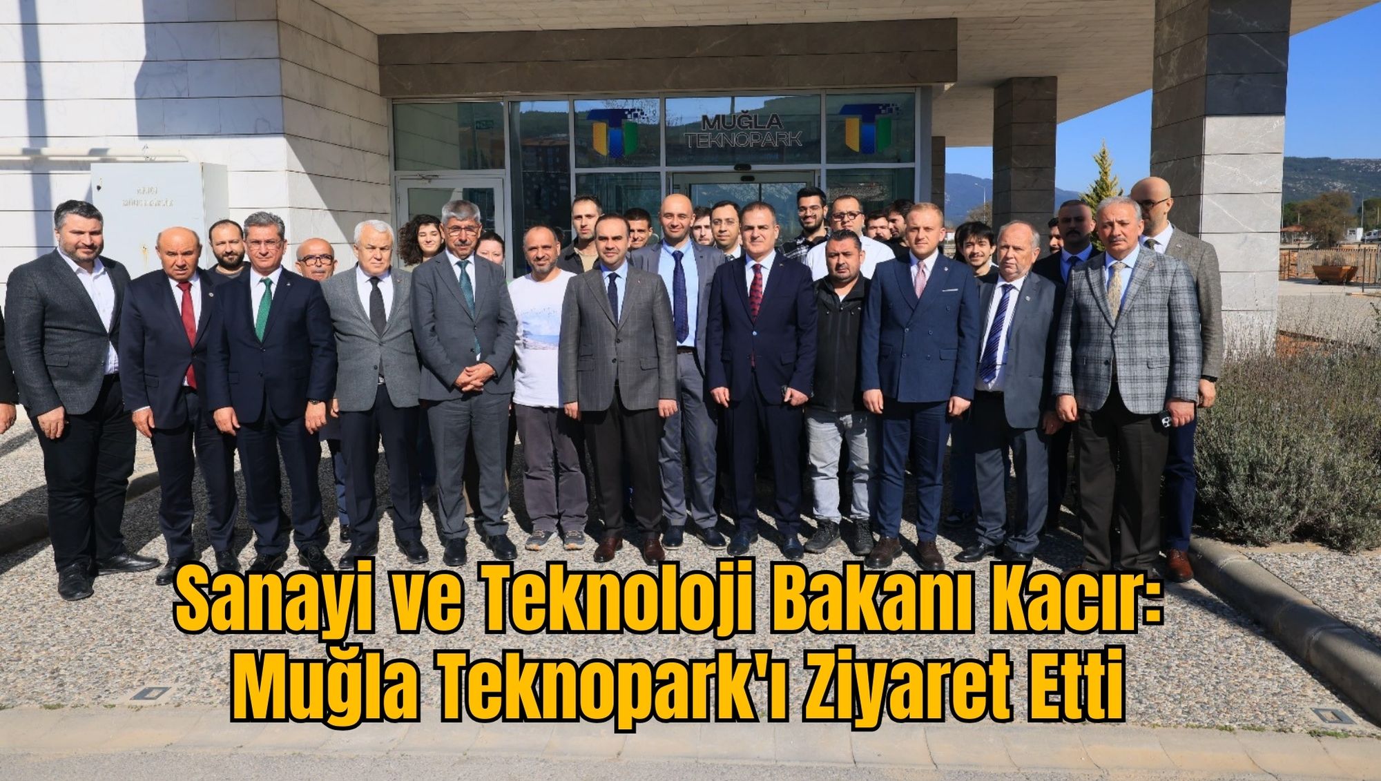 Sanayi ve Teknoloji Bakanı Kacır: Muğla Teknopark'ı Ziyaret Etti