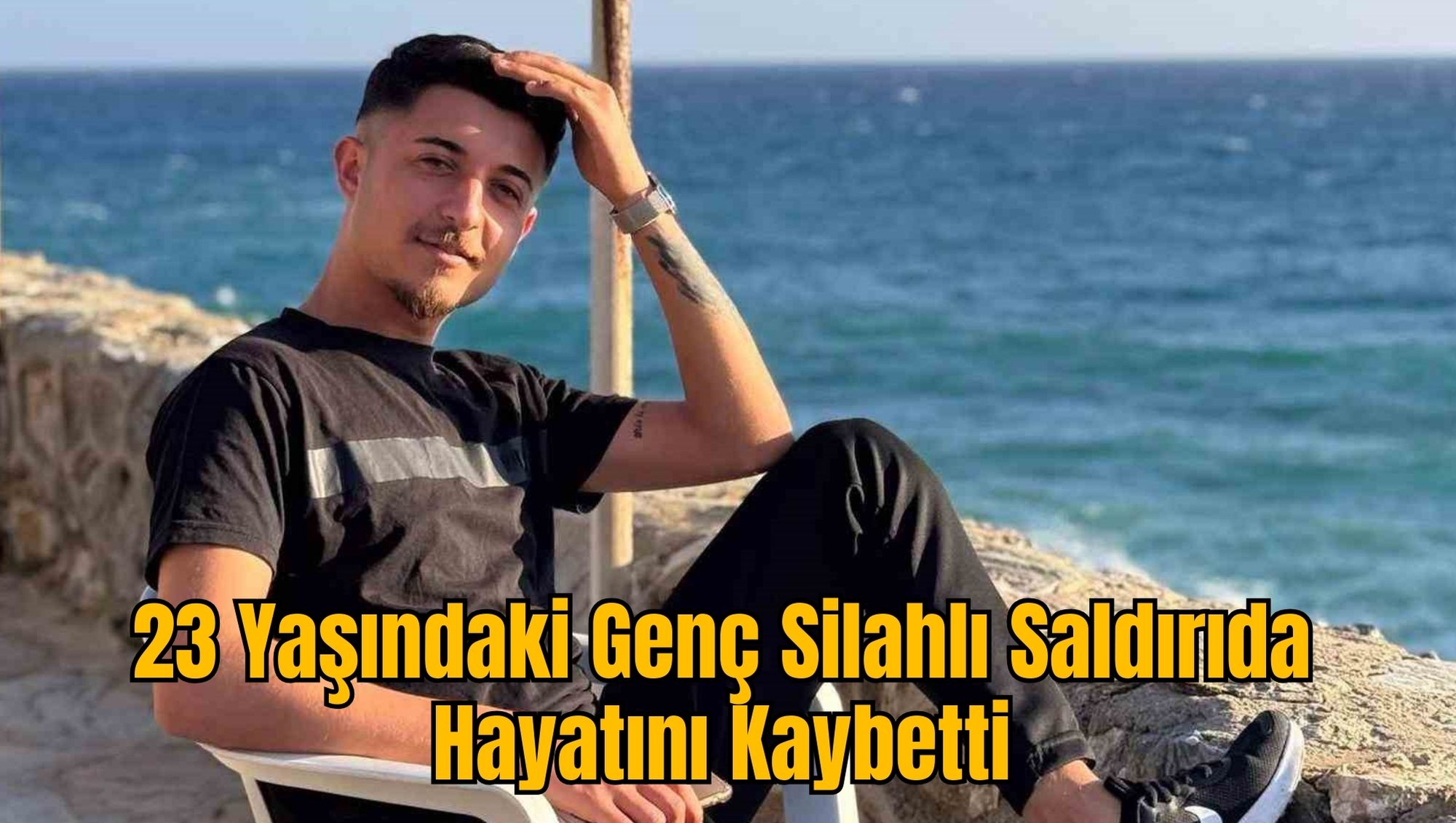 23 Yaşındaki Genç Silahlı Saldırıda Hayatını Kaybetti