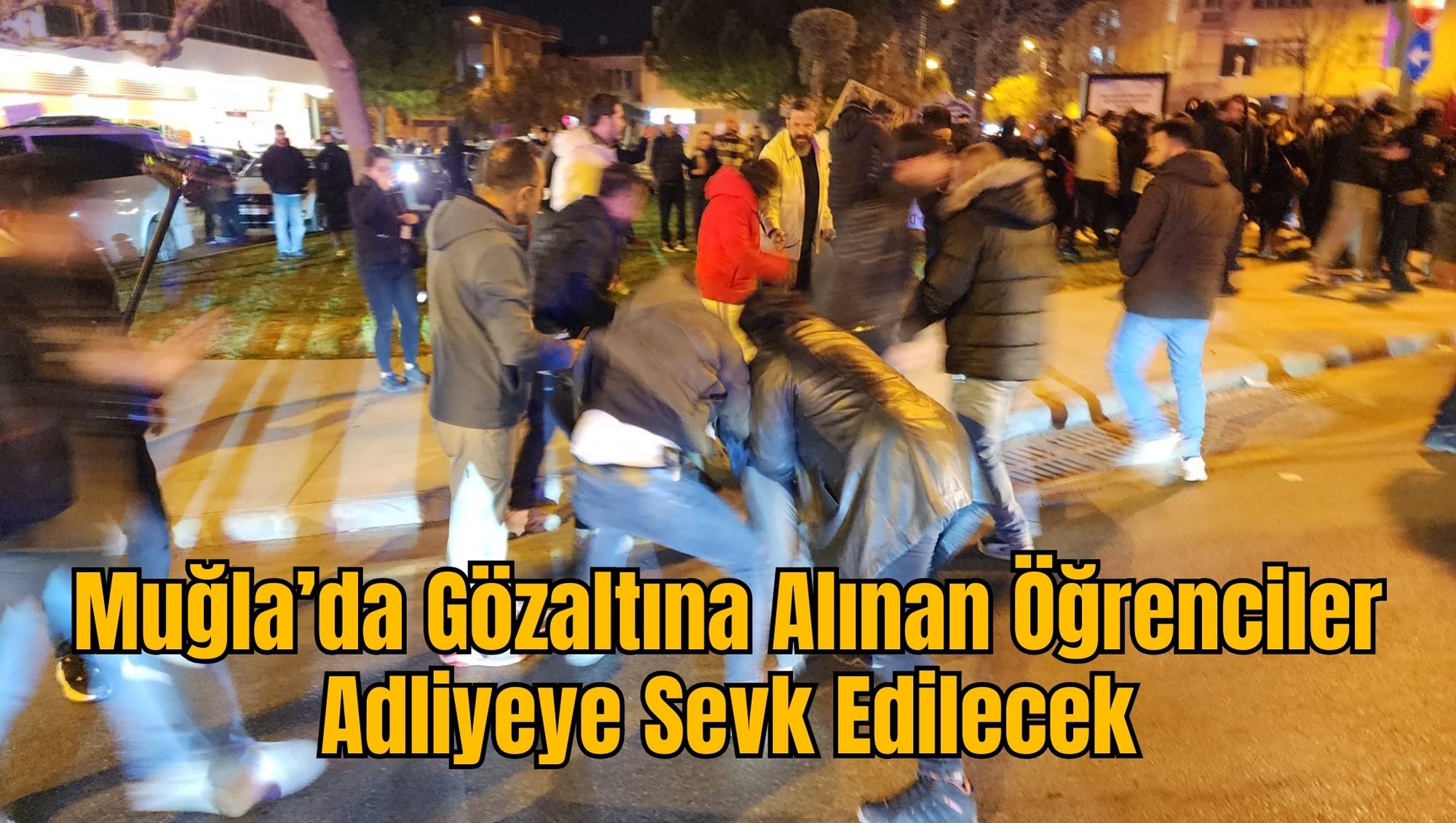 Muğla’da Gözaltına Alınan Öğrenciler Adliyeye Sevk Edilecek