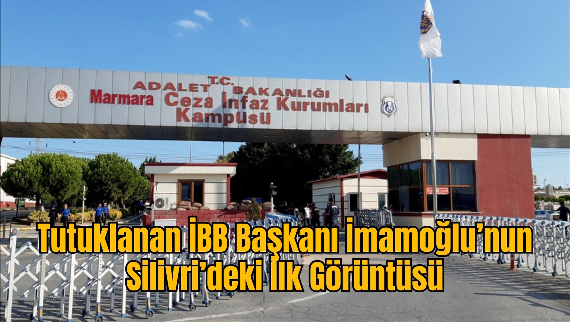 Tutuklanan İBB Başkanı İmamoğlu’nun Silivri’deki İlk Görüntüsü