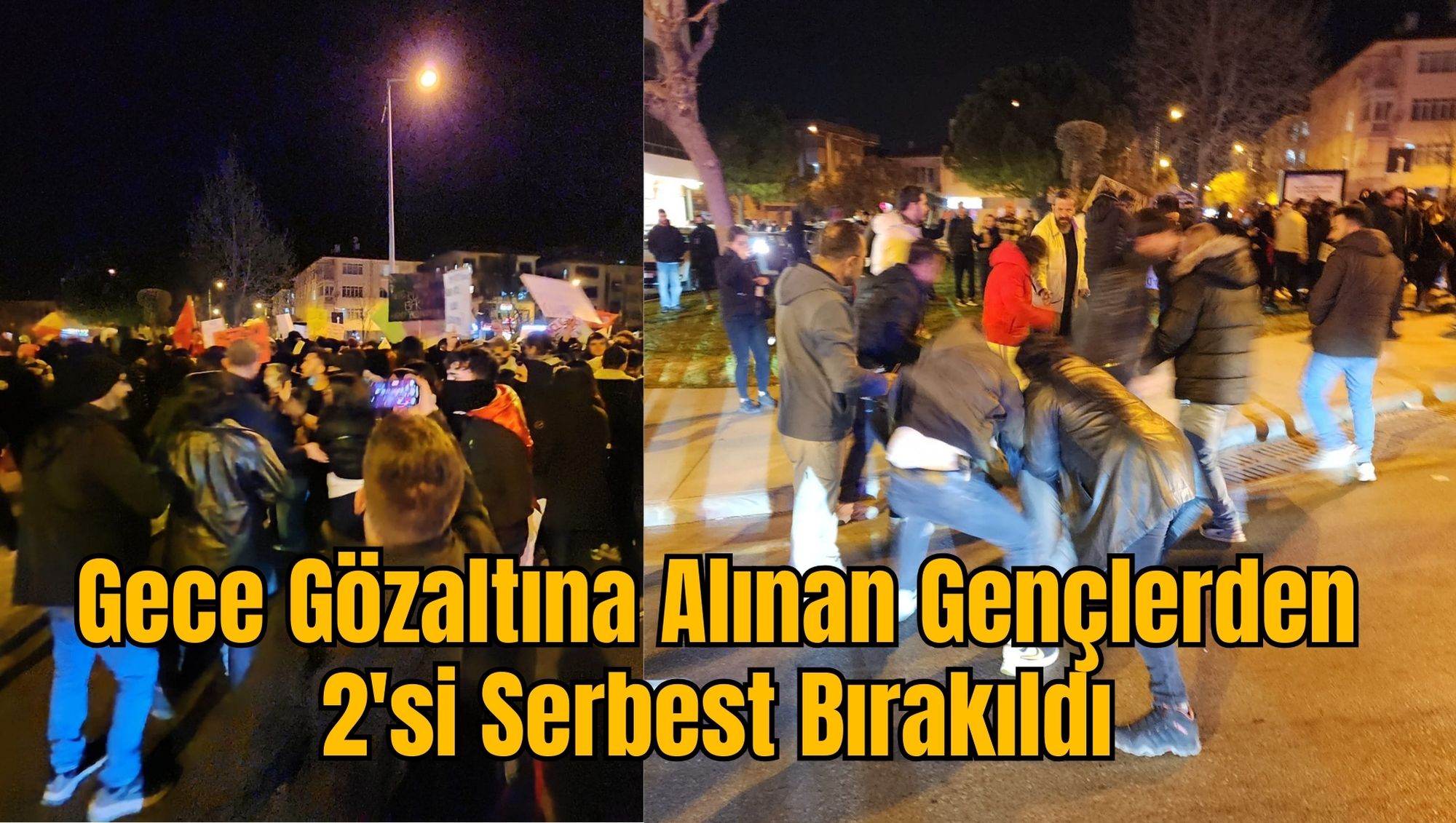 Gece Gözaltına Alınan Gençlerden 2'si Serbest Bırakıldı