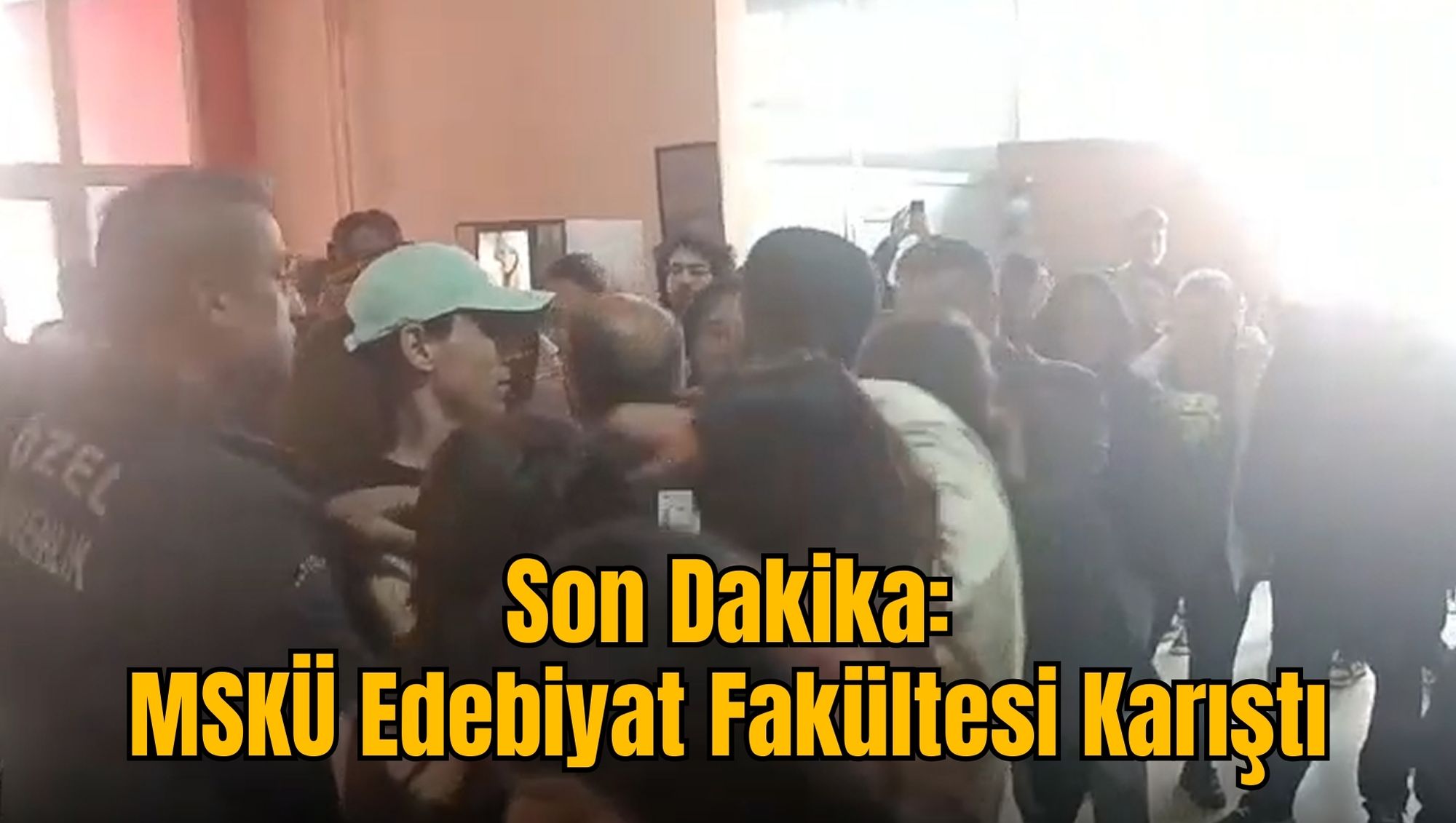 Son Dakika: MSKÜ Edebiyat Fakültesi Karıştı