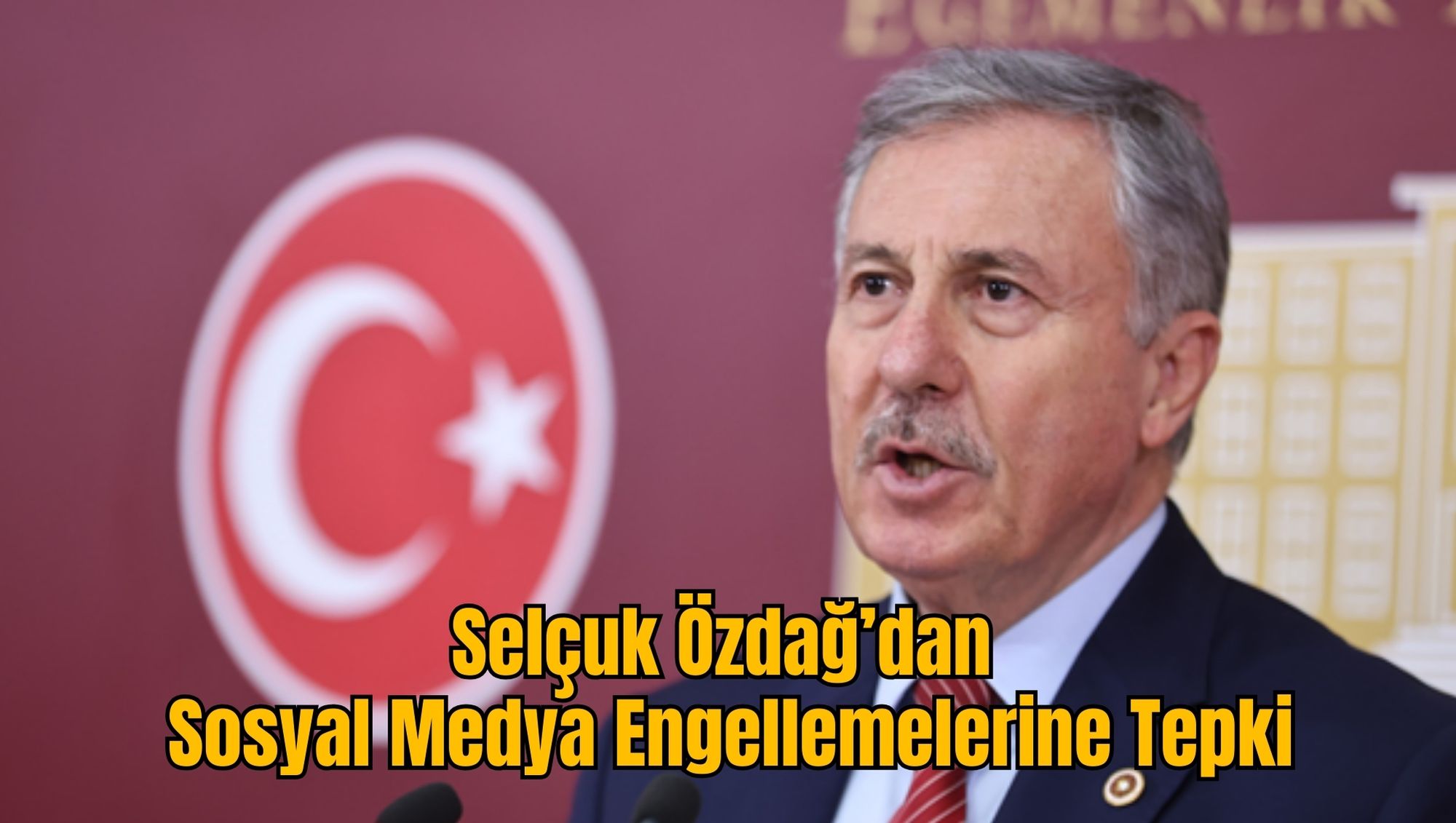Selçuk Özdağ’dan Sosyal Medya Engellemelerine Tepki
