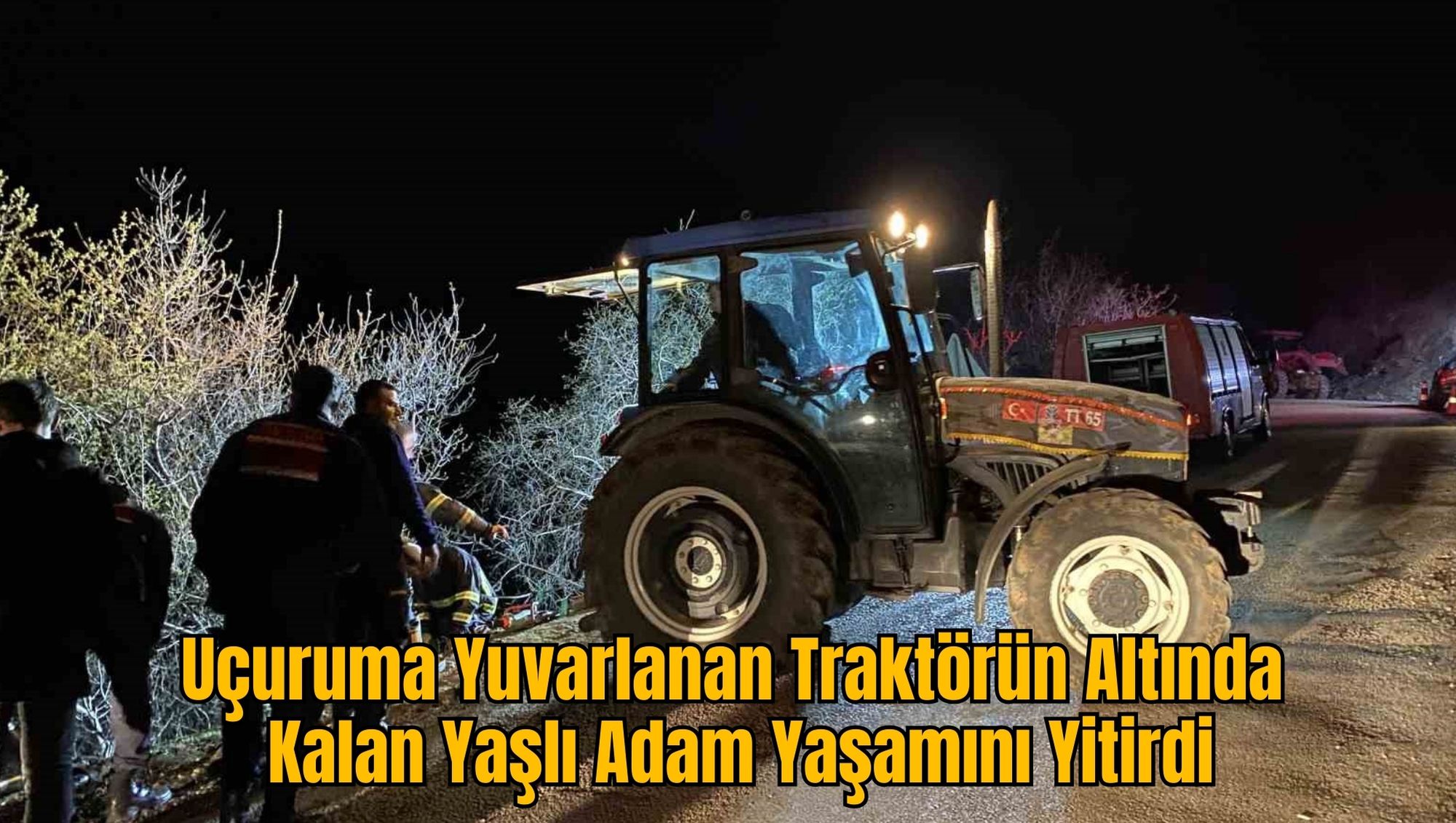 Uçuruma Yuvarlanan Traktörün Altında Kalan Yaşlı Adam Yaşamını Yitirdi