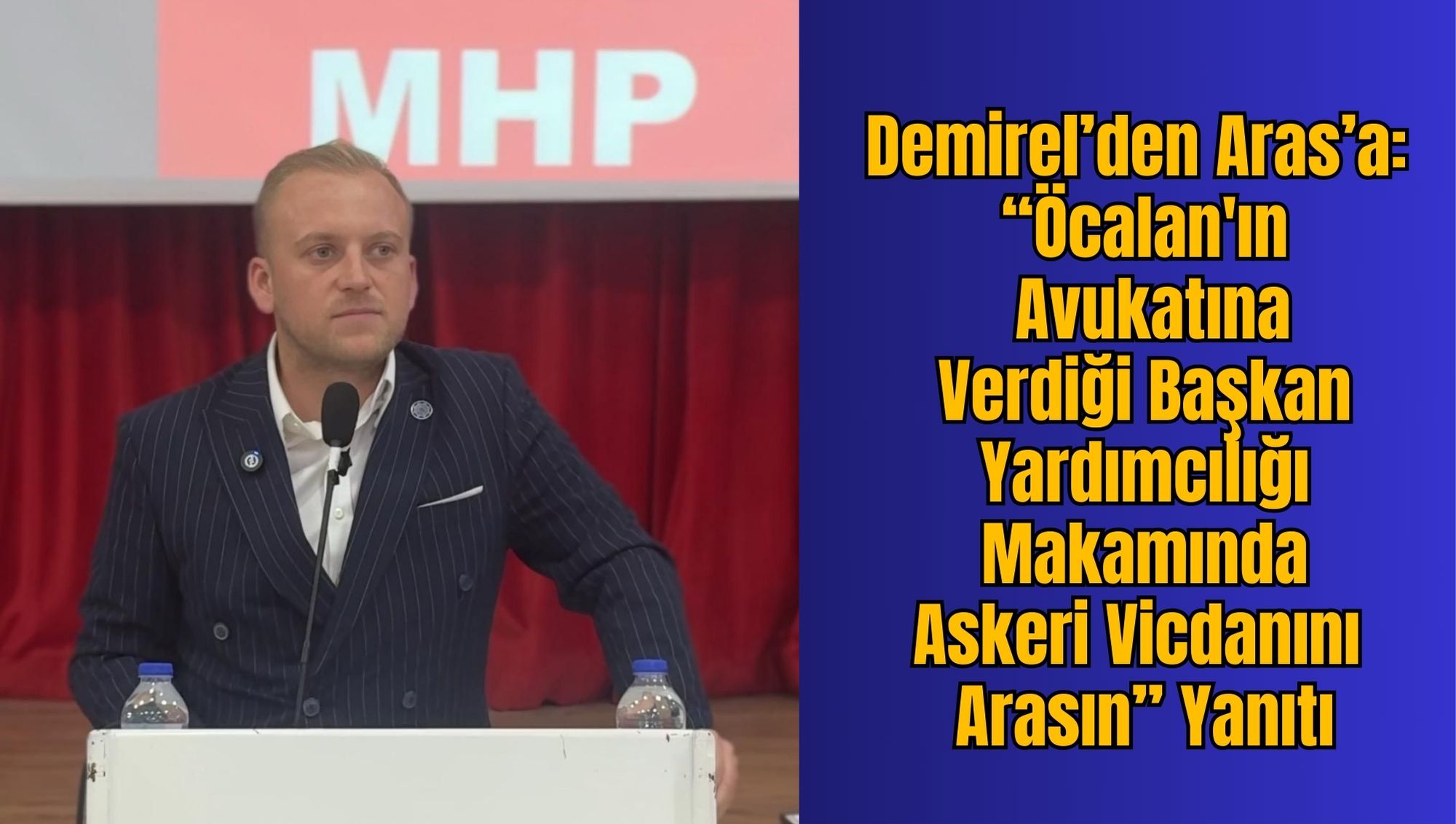 Demirel’den Aras’a: “Öcalan'ın Avukatına Verdiği Başkan Yardımcılığı  Makamında Askeri Vicdanını Arasın’’ Yanıtı