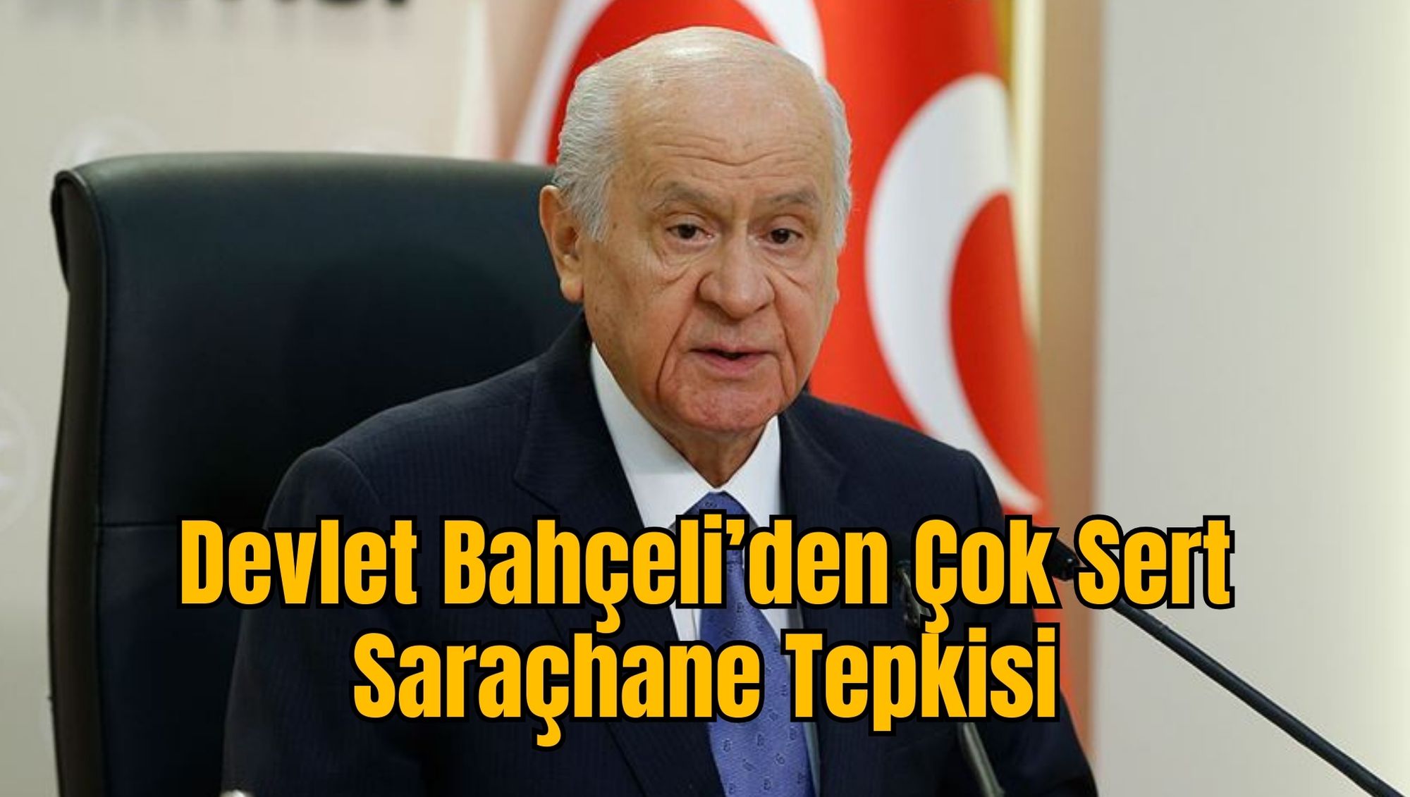 Devlet Bahçeli’den Çok Sert Saraçhane Tepkisi