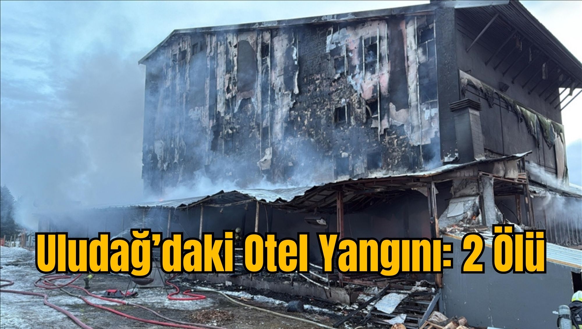 Uludağ’daki Otel Yangını: 2 Ölü