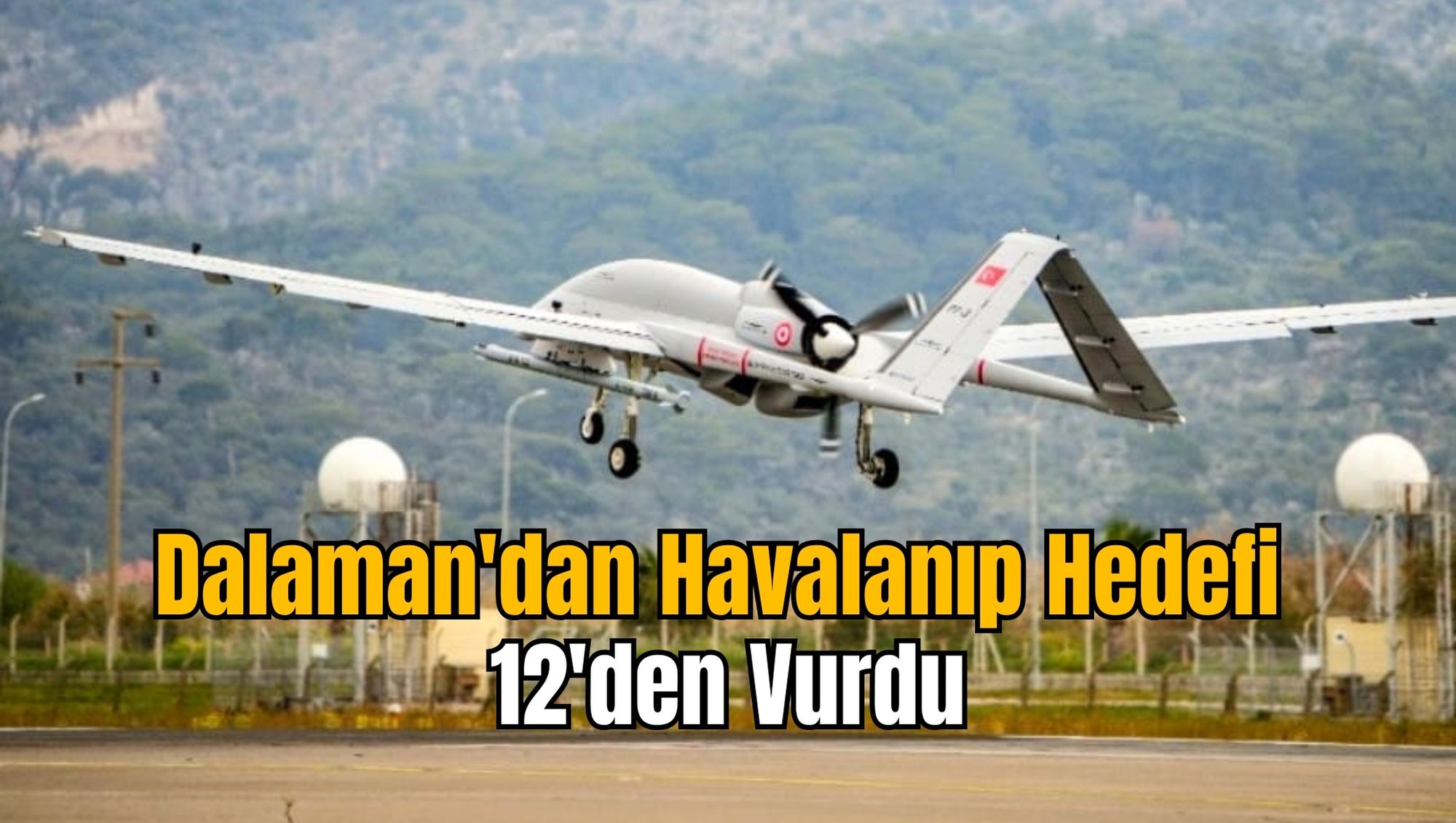Dalaman'dan Havalanıp Hedefi 12'den Vurdu