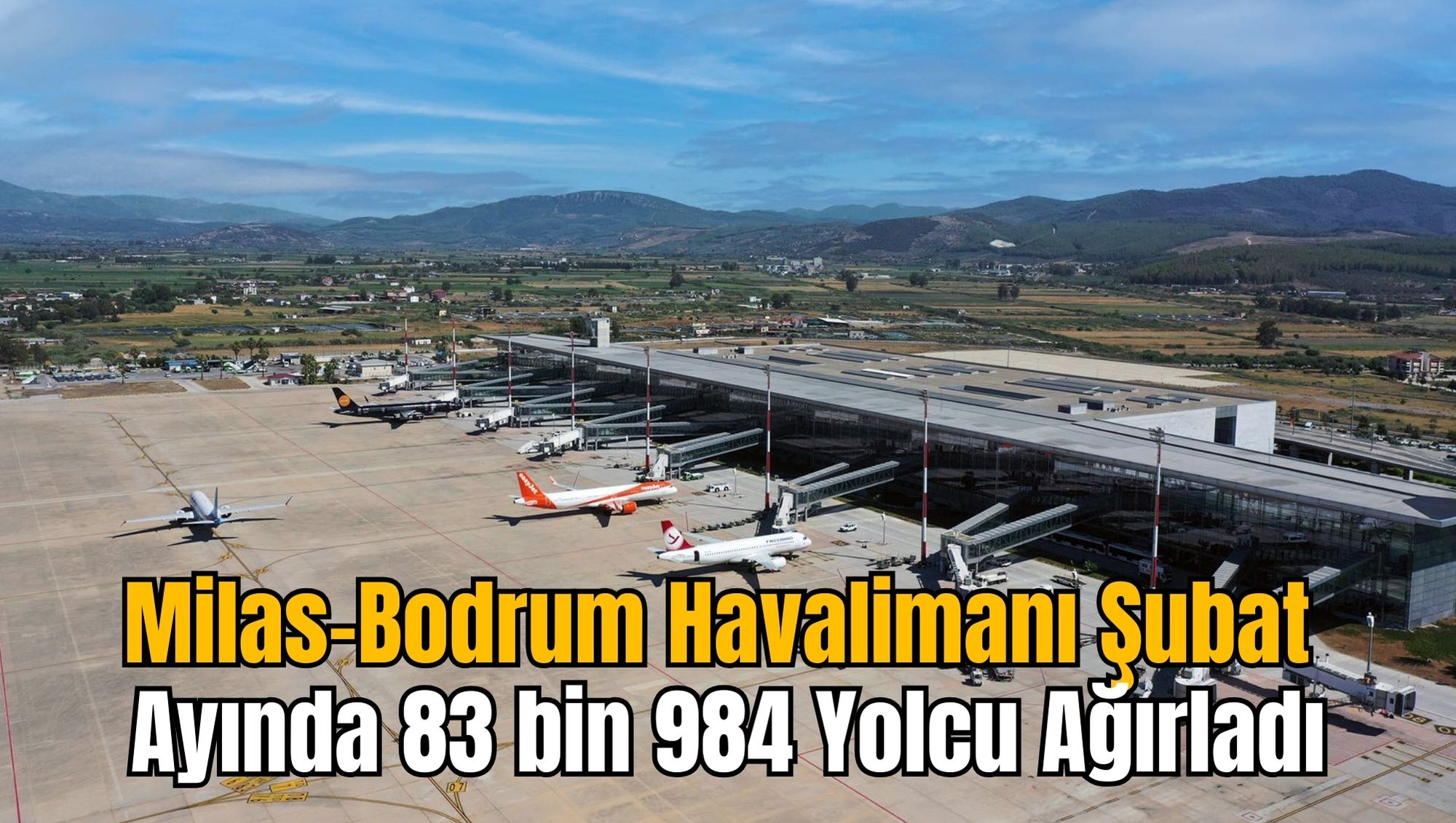 Milas-Bodrum Havalimanı Şubat Ayında 83 bin 984 Yolcu Ağırladı