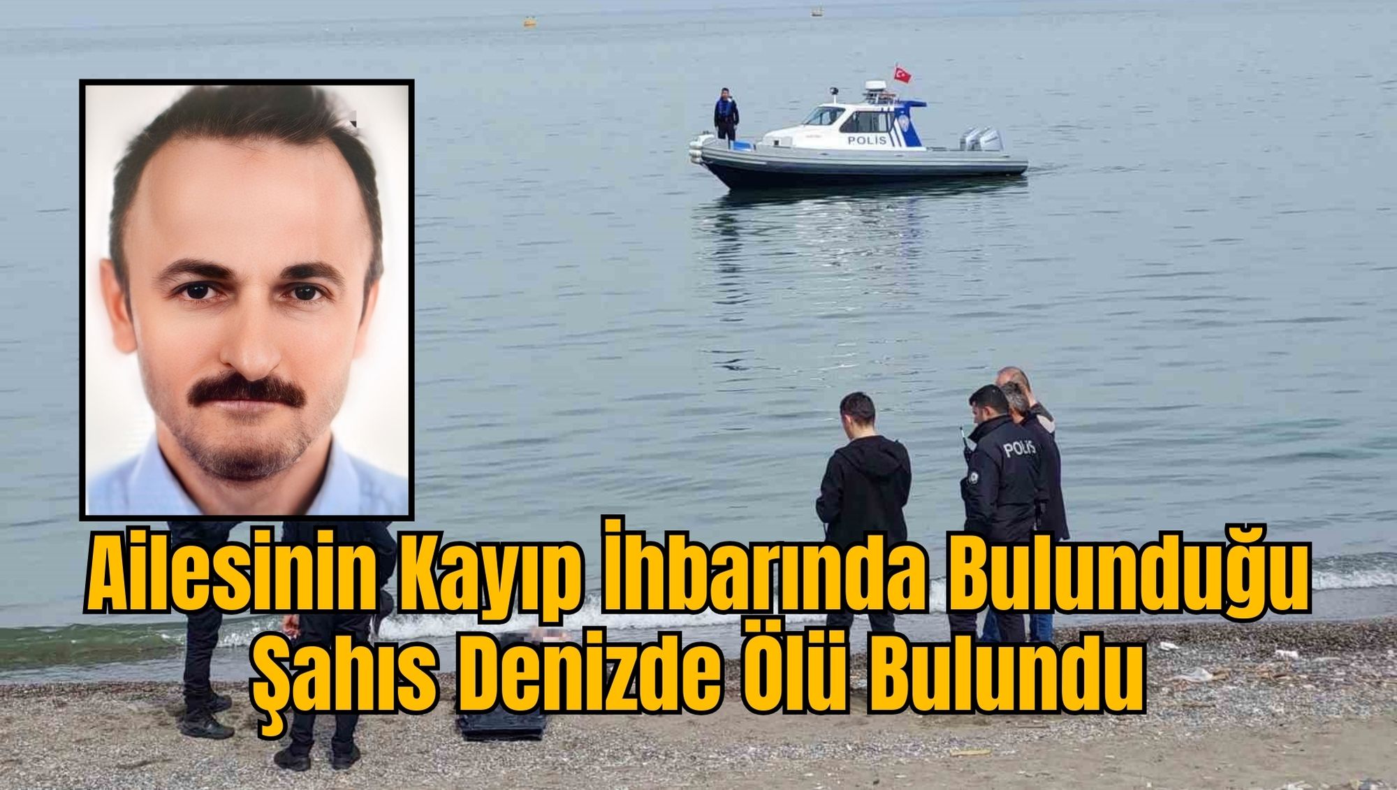Ailesinin Kayıp İhbarında Bulunduğu Şahıs Denizde Ölü Bulundu
