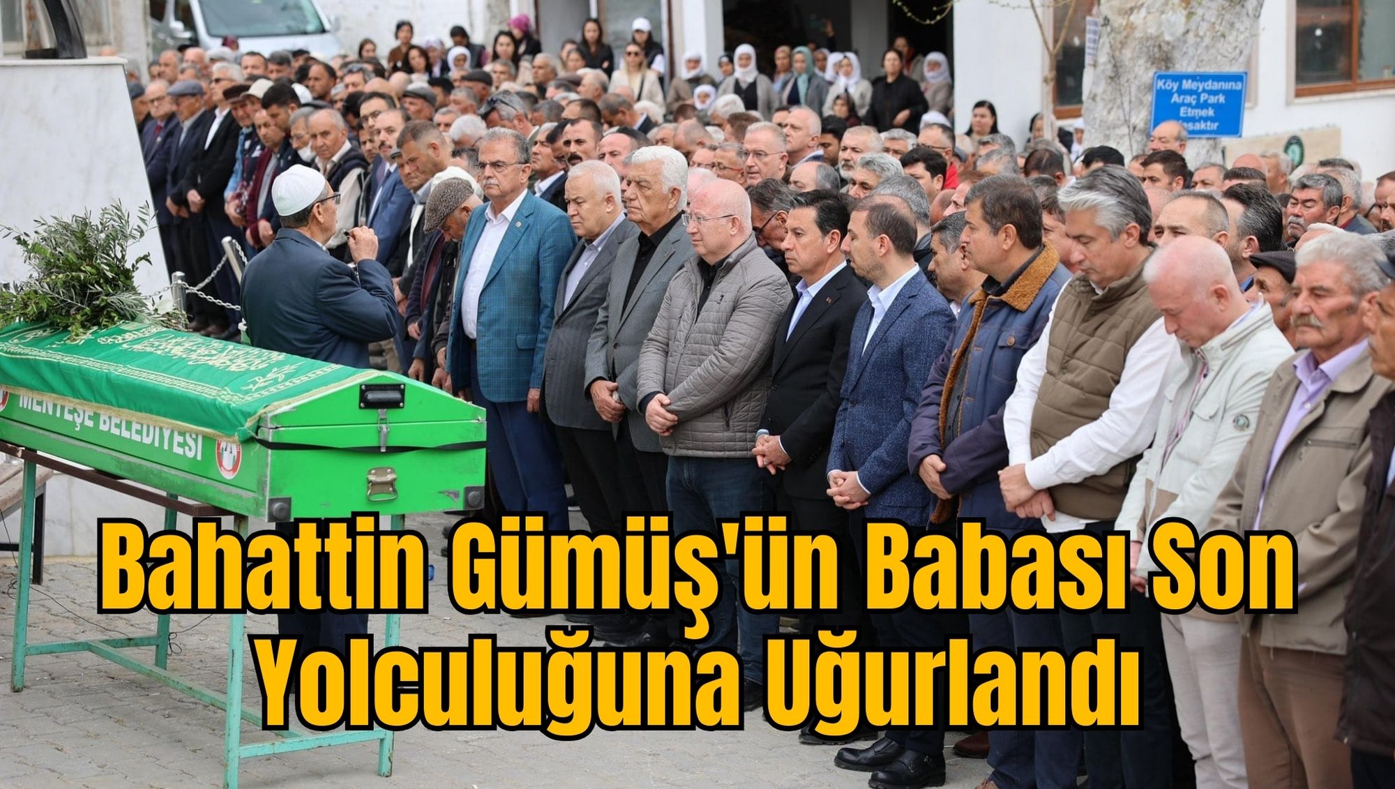 Bahattin Gümüş'ün Babası Son Yolculuğuna Uğurlandı