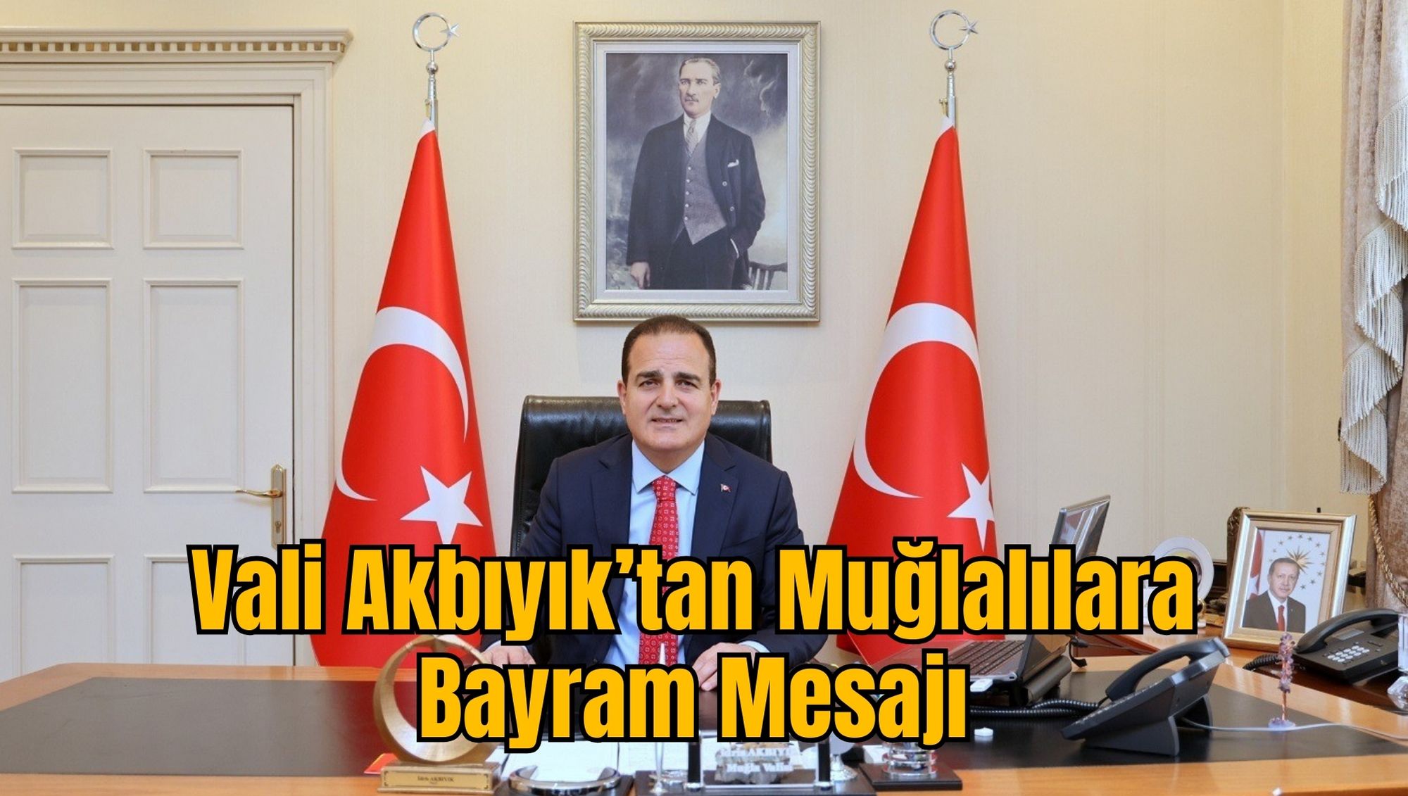 Vali Akbıyık’tan Muğlalılara Bayram Mesajı