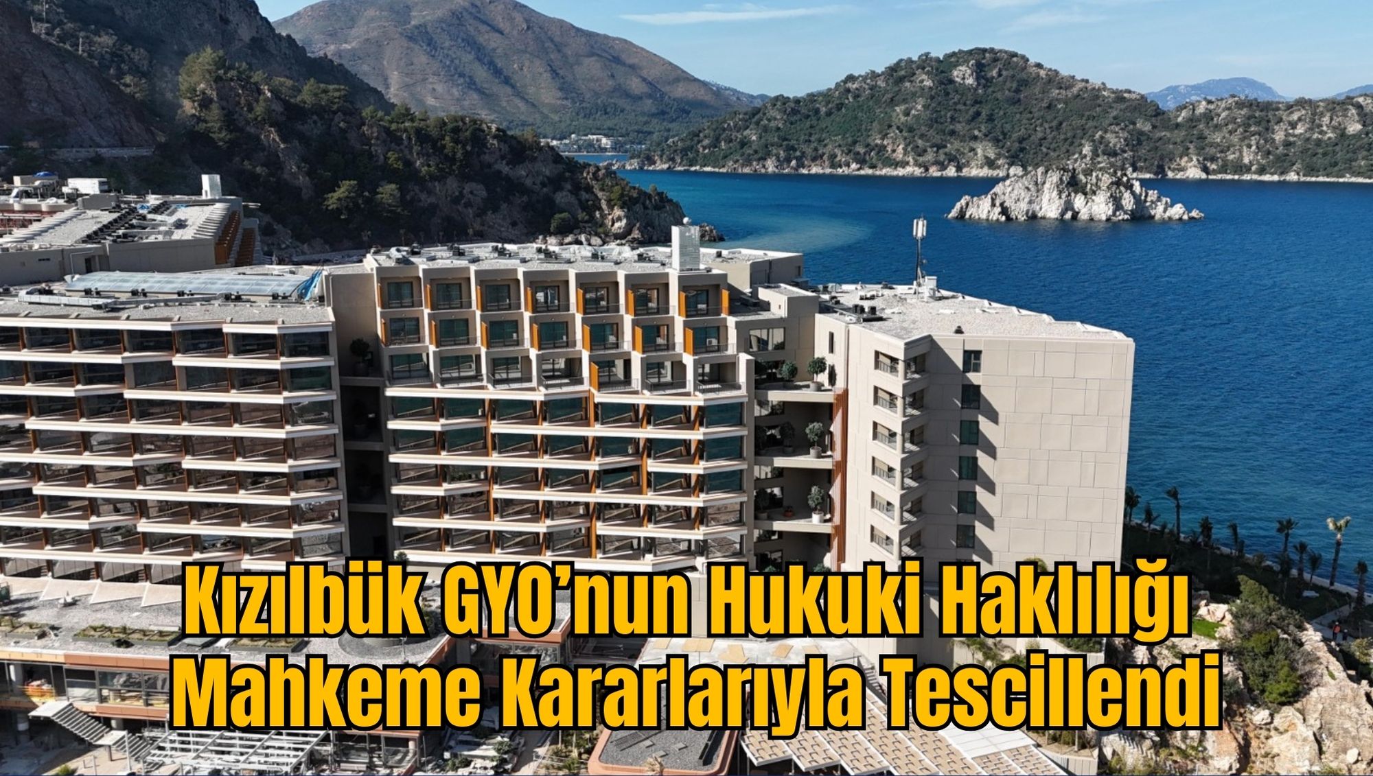 Kızılbük GYO’nun Hukuki Haklılığı Mahkeme Kararlarıyla Tescillendi