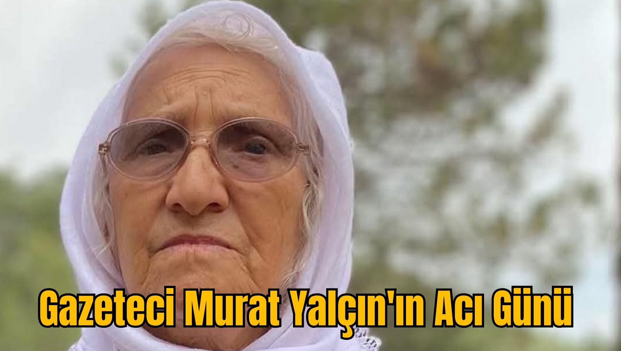 Gazeteci Murat Yalçın'ın Acı Günü