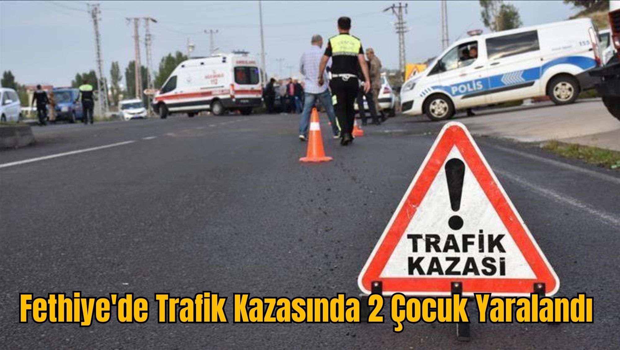 Fethiye'de Trafik Kazasında 2 Çocuk Yaralandı