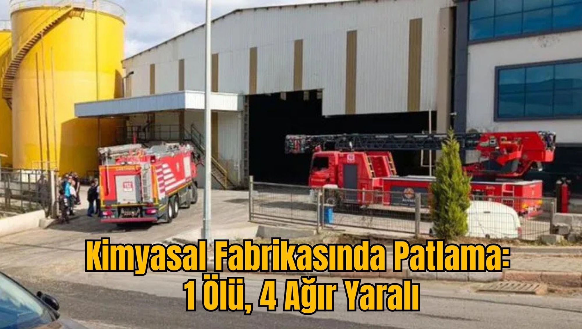 Kimyasal Fabrikasında Patlama: 1 Ölü, 4 Ağır Yaralı