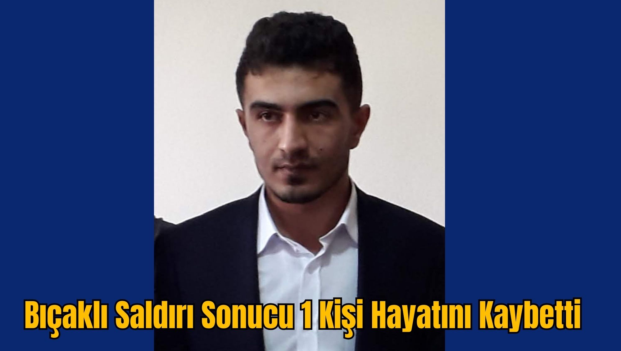 Bıçaklı Saldırı Sonucu 1 Kişi Hayatını Kaybetti