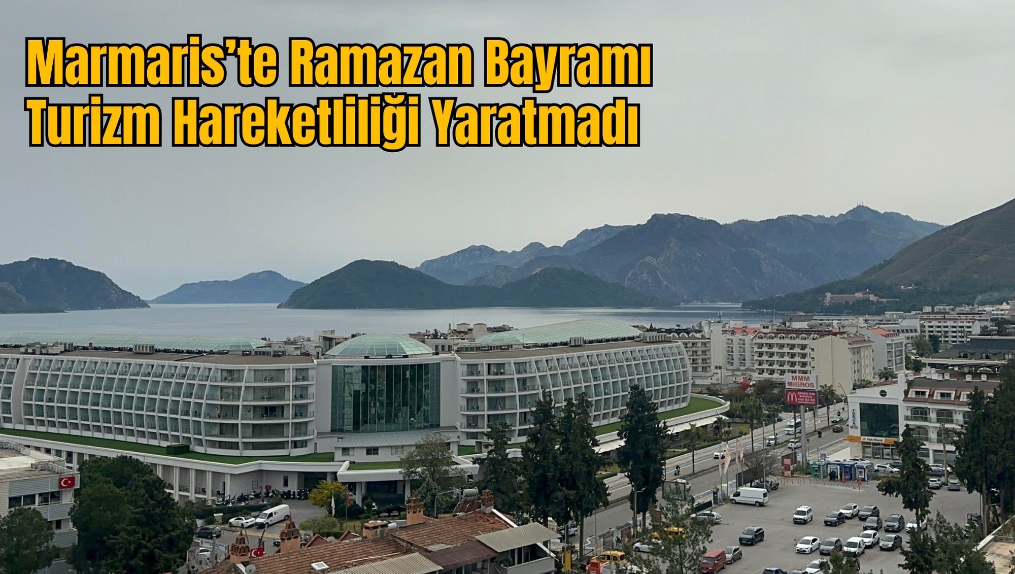 Marmaris’te Ramazan Bayramı Turizm Hareketliliği Yaratmadı