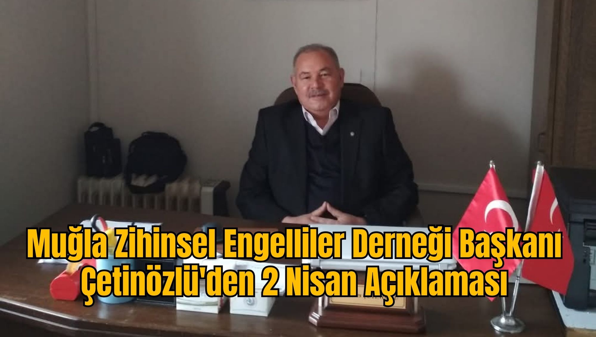 Muğla Zihinsel Engelliler Derneği Başkanı Çetinözlü'den 2 Nisan Açıklaması