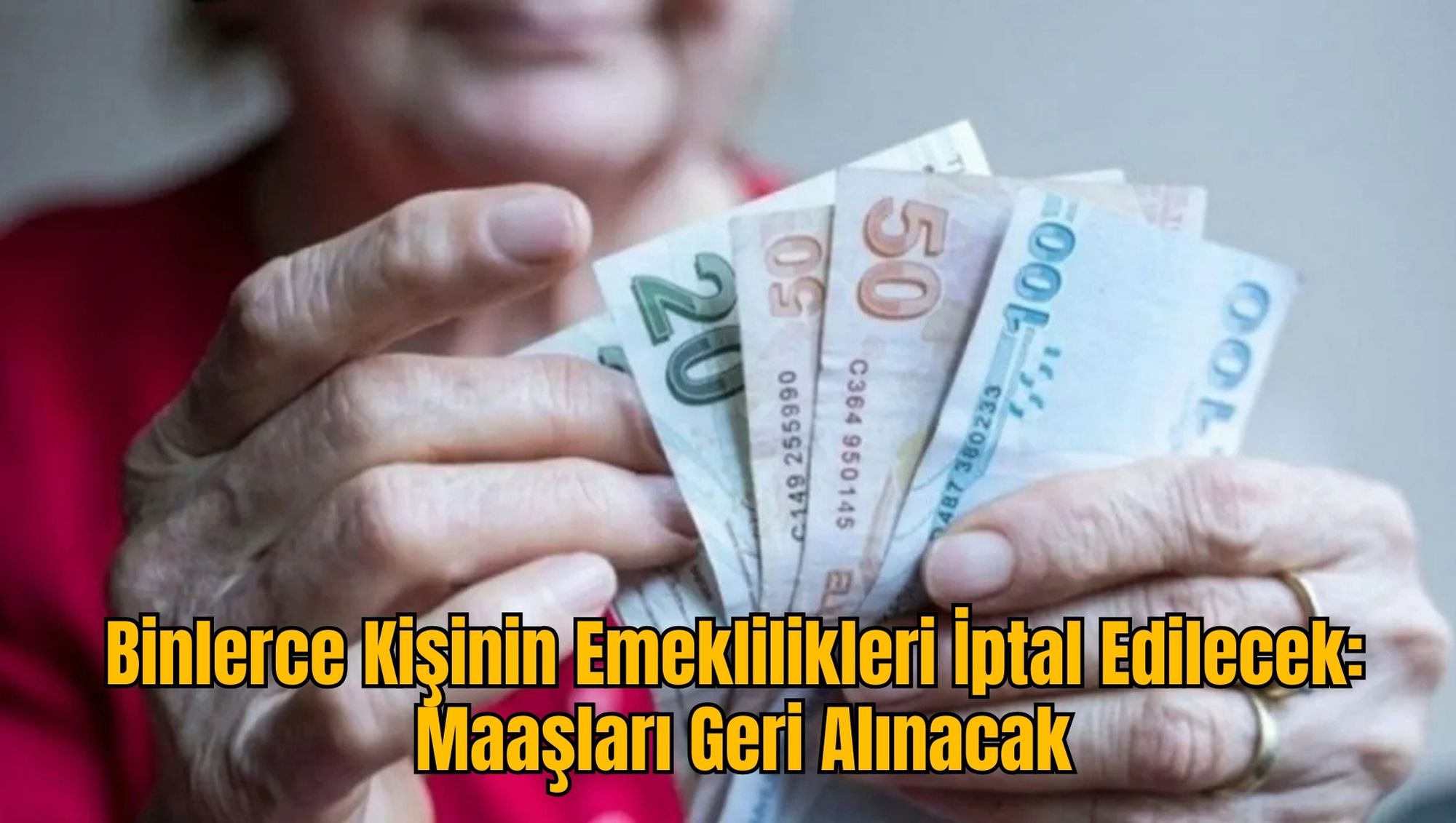 Binlerce Kişinin Emeklilikleri İptal Edilecek: Maaşları Geri Alınacak