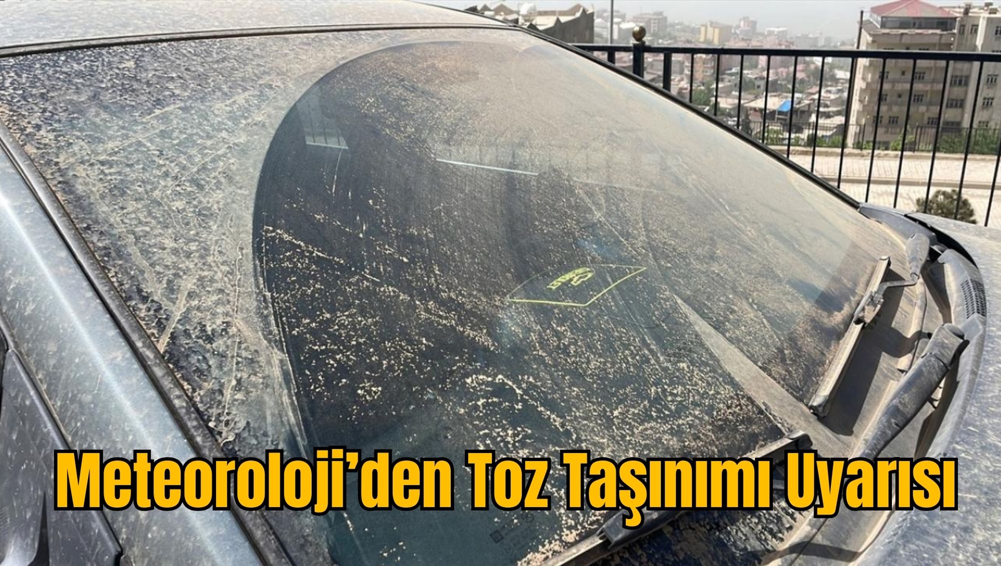 Meteoroloji’den Toz Taşınımı Uyarısı