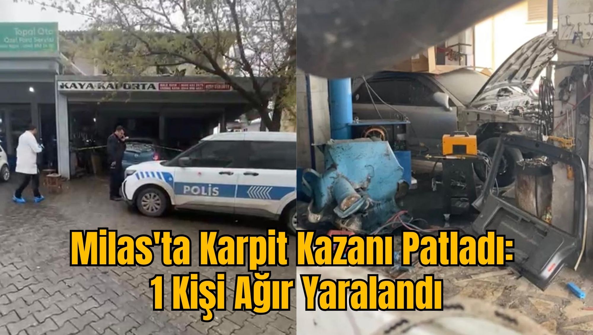 Milas'ta Karpit Kazanı Patladı: 1 Kişi Ağır Yaralandı
