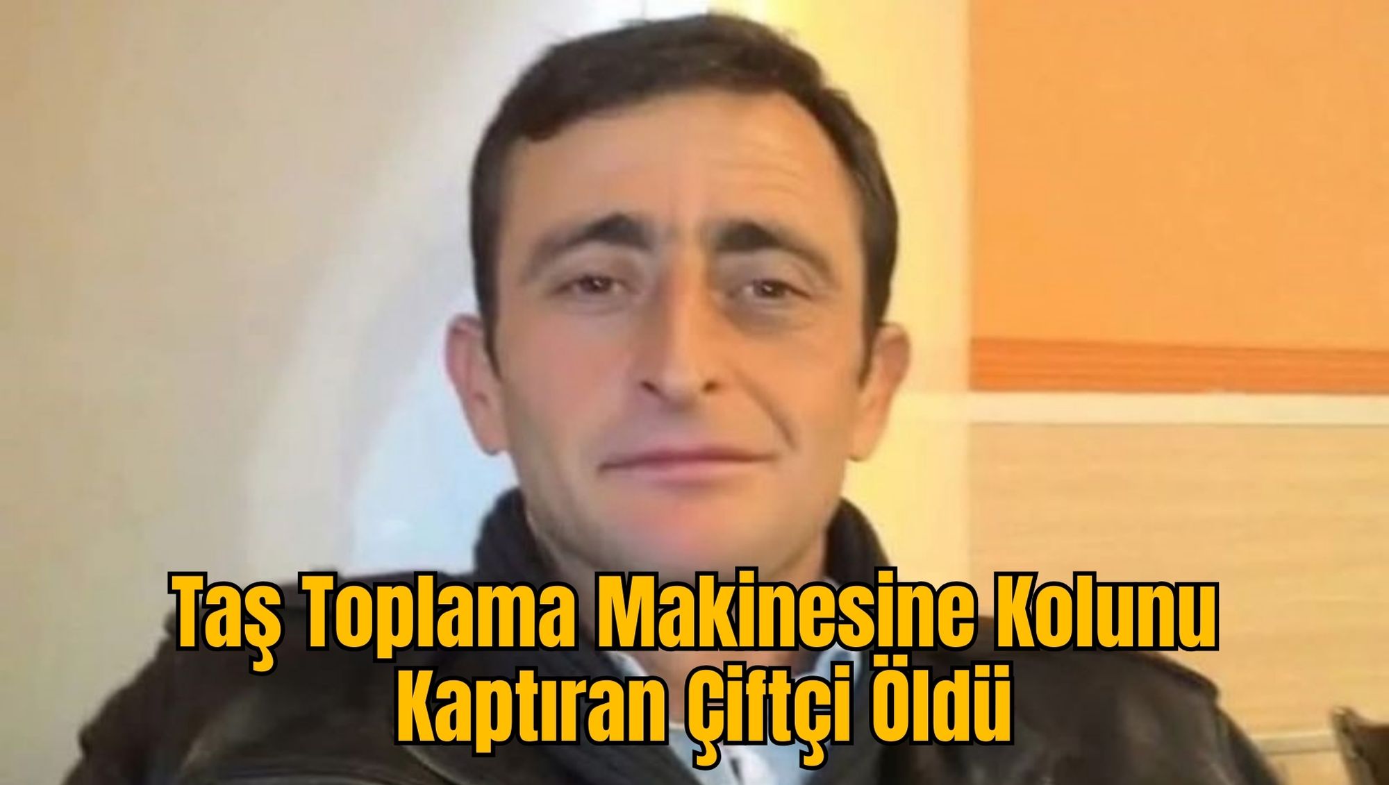 Taş Toplama Makinesine Kolunu Kaptıran Çiftçi Öldü