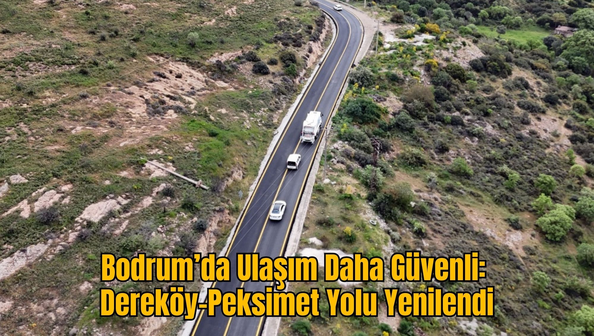 Bodrum’da Ulaşım Daha Güvenli: Dereköy-Peksimet Yolu Yenilendi