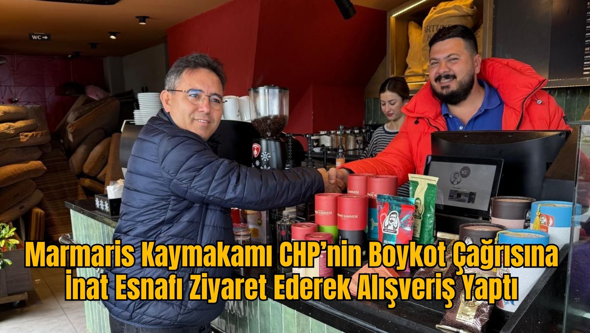 Marmaris Kaymakamı CHP’nin Boykot Çağrısına İnat Esnafı Ziyaret Ederek Alışveriş Yaptı
