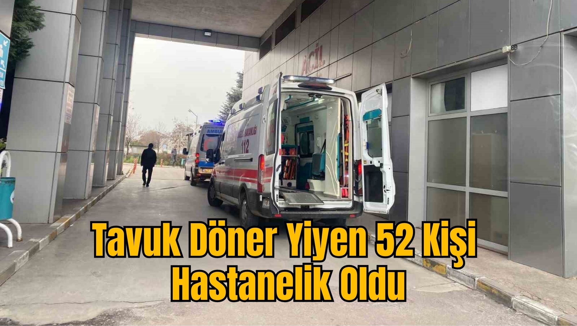 Tavuk Döner Yiyen 52 Kişi Hastanelik Oldu